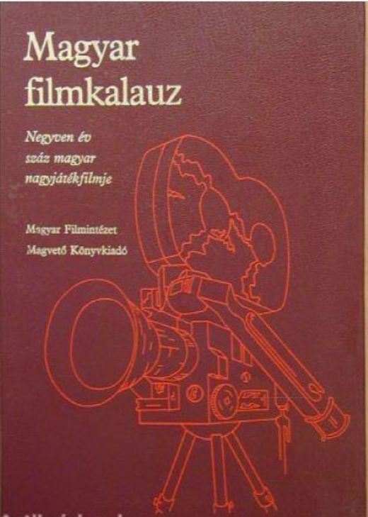 Magyar filmkalauz. Negyven év száz magyar nagyjátékfilmje (Rippl-Rónai Múzeum CC BY-NC-ND)
