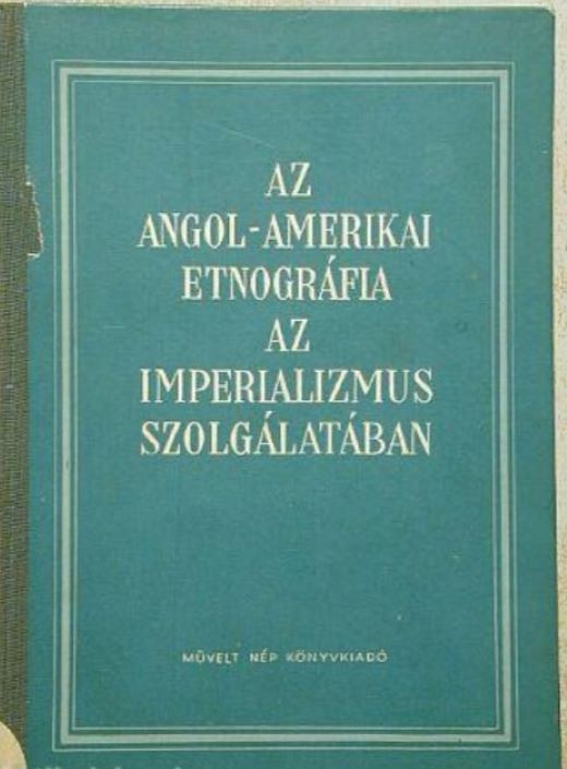 Az Angol-Amerikai etnográfia az imperializmus szolgálatában (Rippl-Rónai Múzeum CC BY-NC-ND)