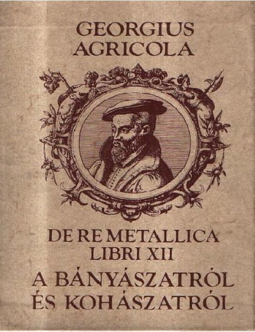 Georgius Agricola: Tizenkét könyv a bányászatról és kohászatról (Rippl-Rónai Múzeum CC BY-NC-ND)