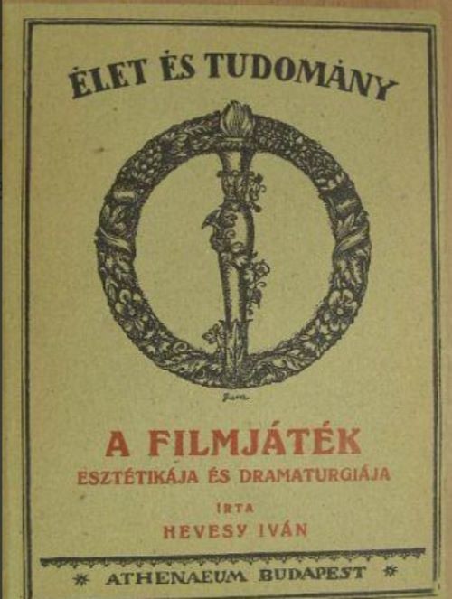 Hevesy Iván: A filmjáték esztétikája és dramaturgiája (Rippl-Rónai Múzeum CC BY-NC-ND)