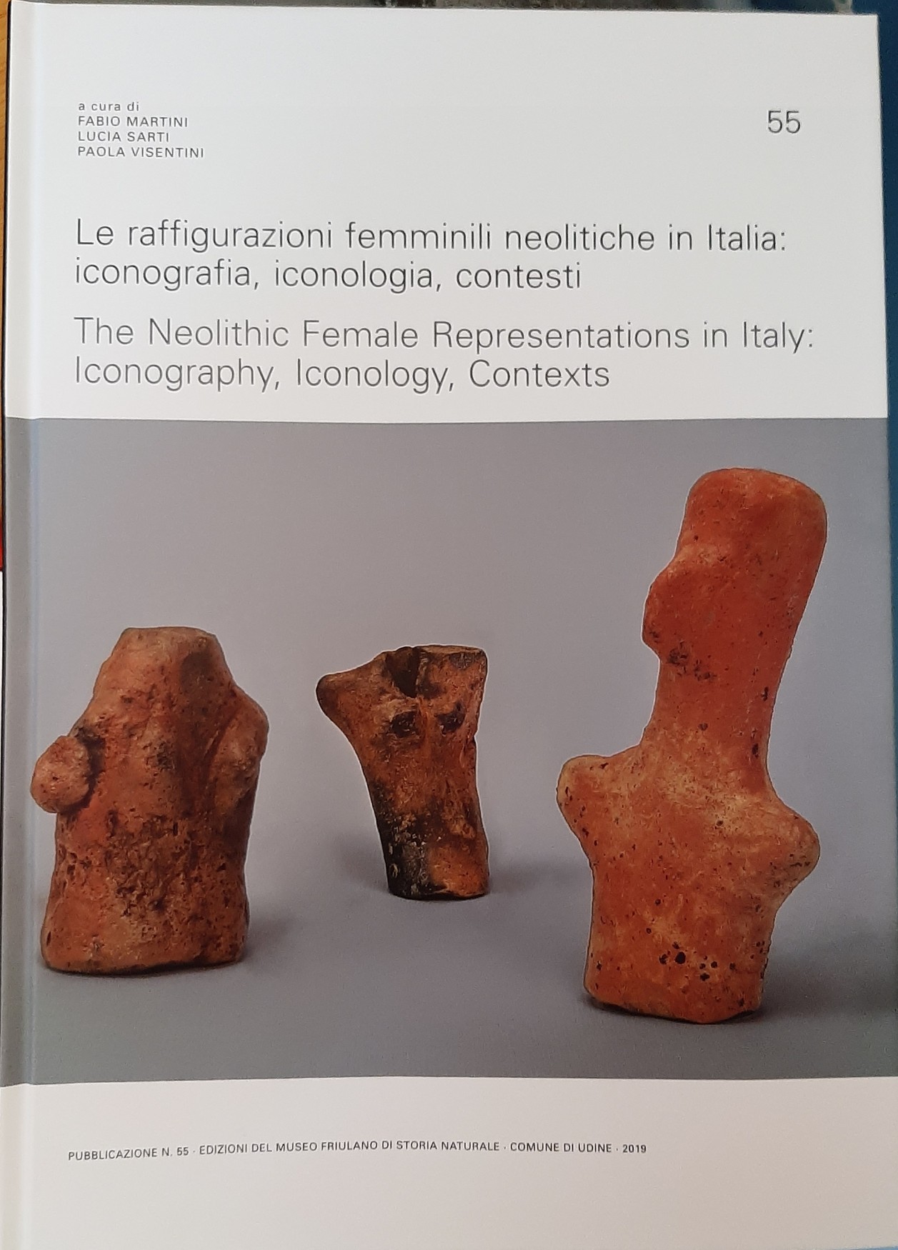 Museo Friulano di Storia Naturale Pubblicazione 2019/55. - La raffigurazioni femminili neolitiche in Italia: iconografia, iconologia, contesti (Rippl-Rónai Múzeum CC BY-NC-ND)