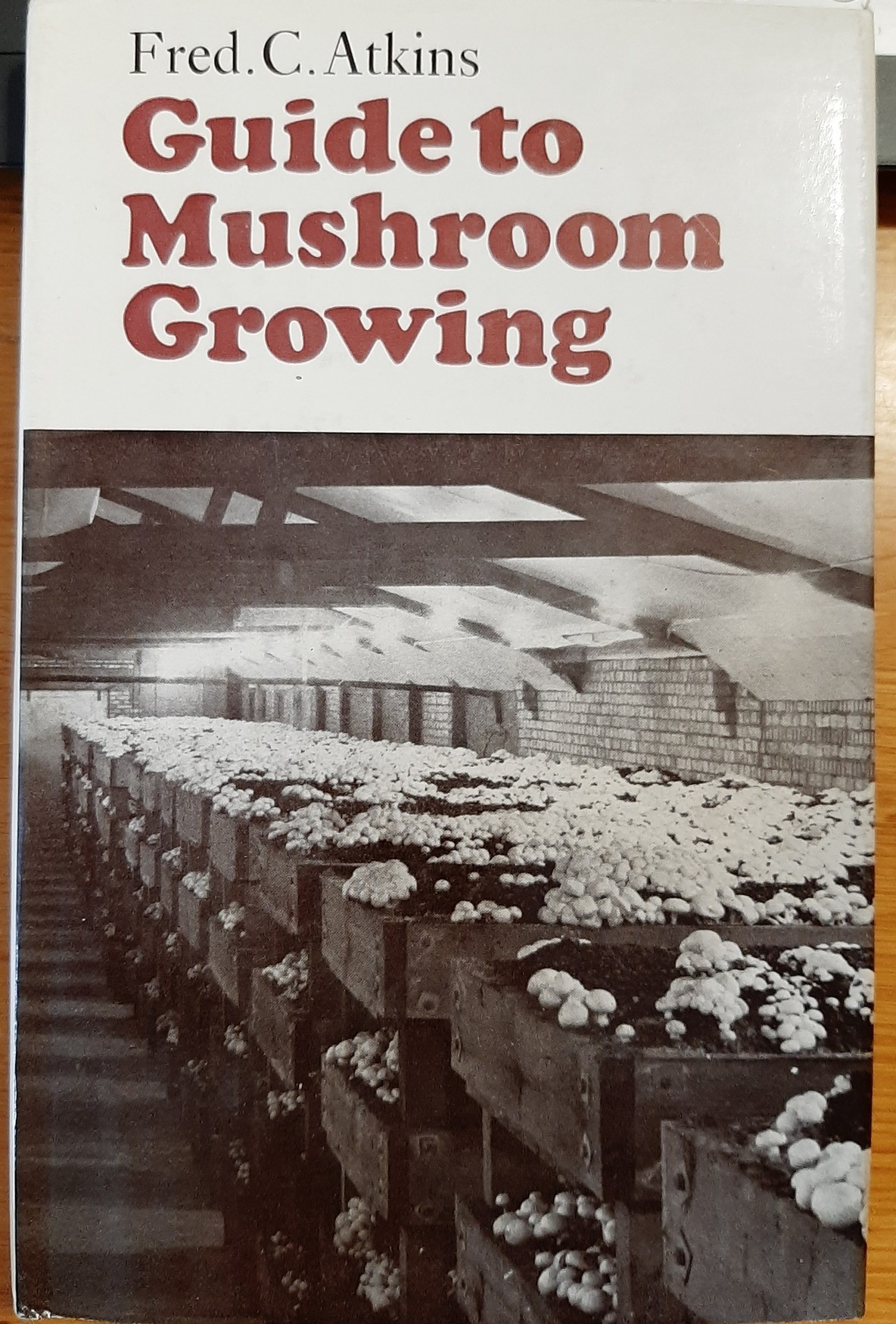 Fred C. Atkins: Guide to Mushroom Growing (Rippl-Rónai Múzeum CC BY-NC-ND)