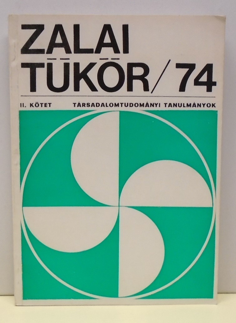 Zalai tükör 1974/2. kötet - Társadalomtudományi tanulmányok (Rippl-Rónai Múzeum CC BY-NC-ND)