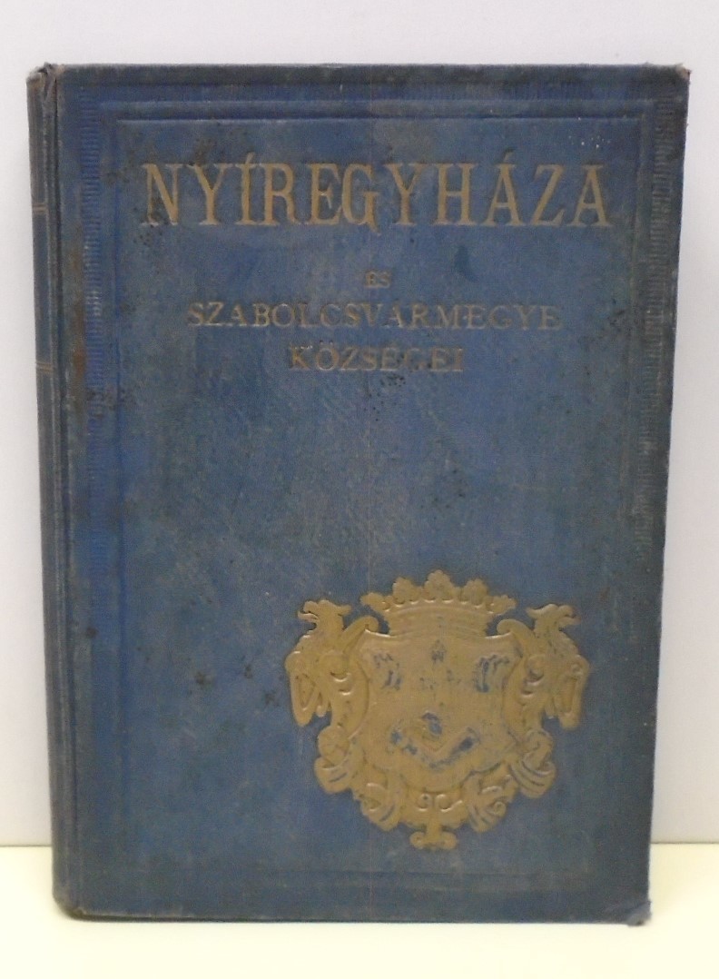 Magyar városok monográfiája 8. kötet - Nyíregyháza és Szabolcsvármegye községei (Rippl-Rónai Múzeum CC BY-NC-ND)