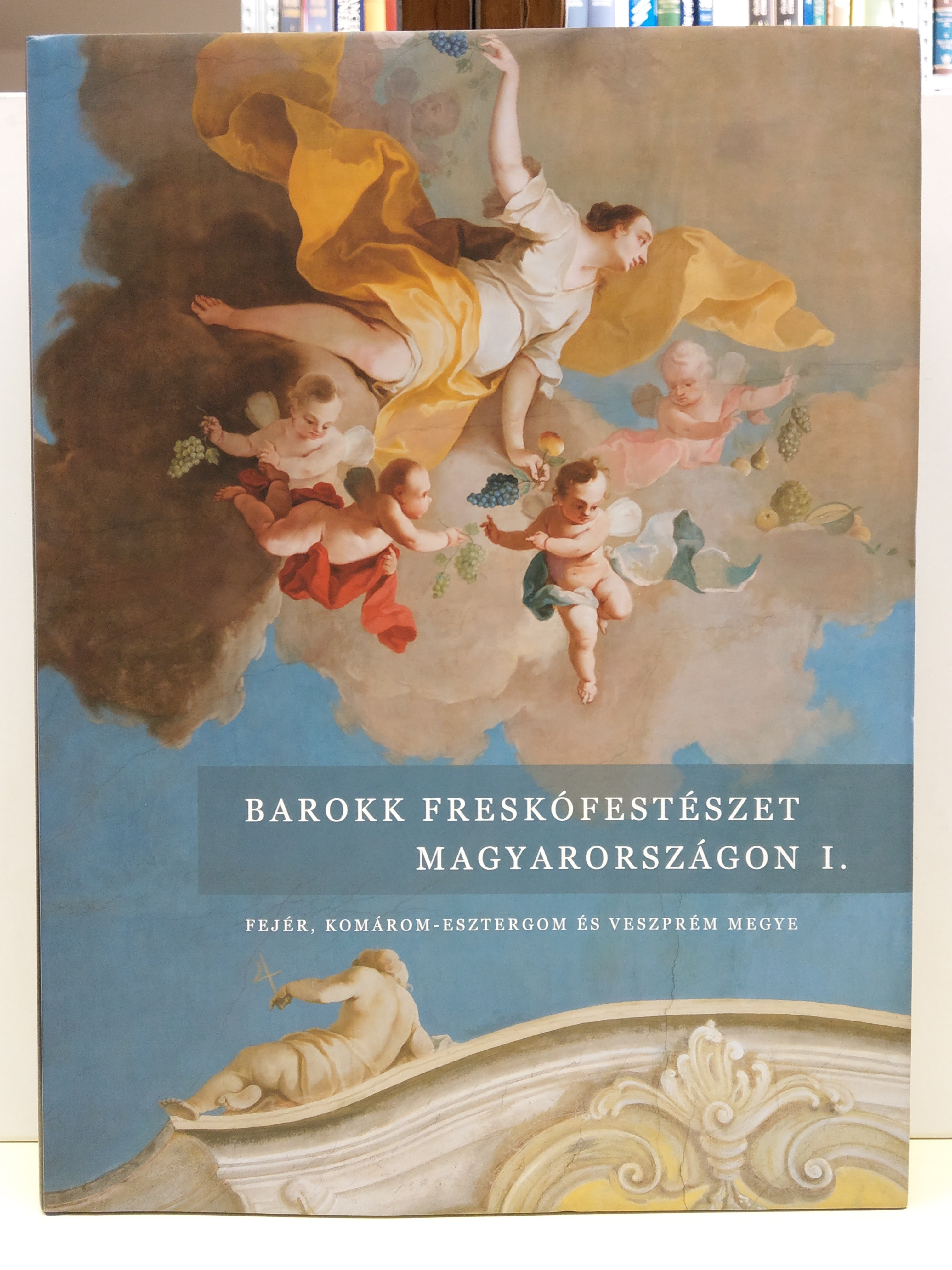 Barokk freskófestészet Magyarországon 1.: Fejér, Komárom-Esztergom és Veszprém megye (Rippl-Rónai Múzeum CC BY-NC-ND)