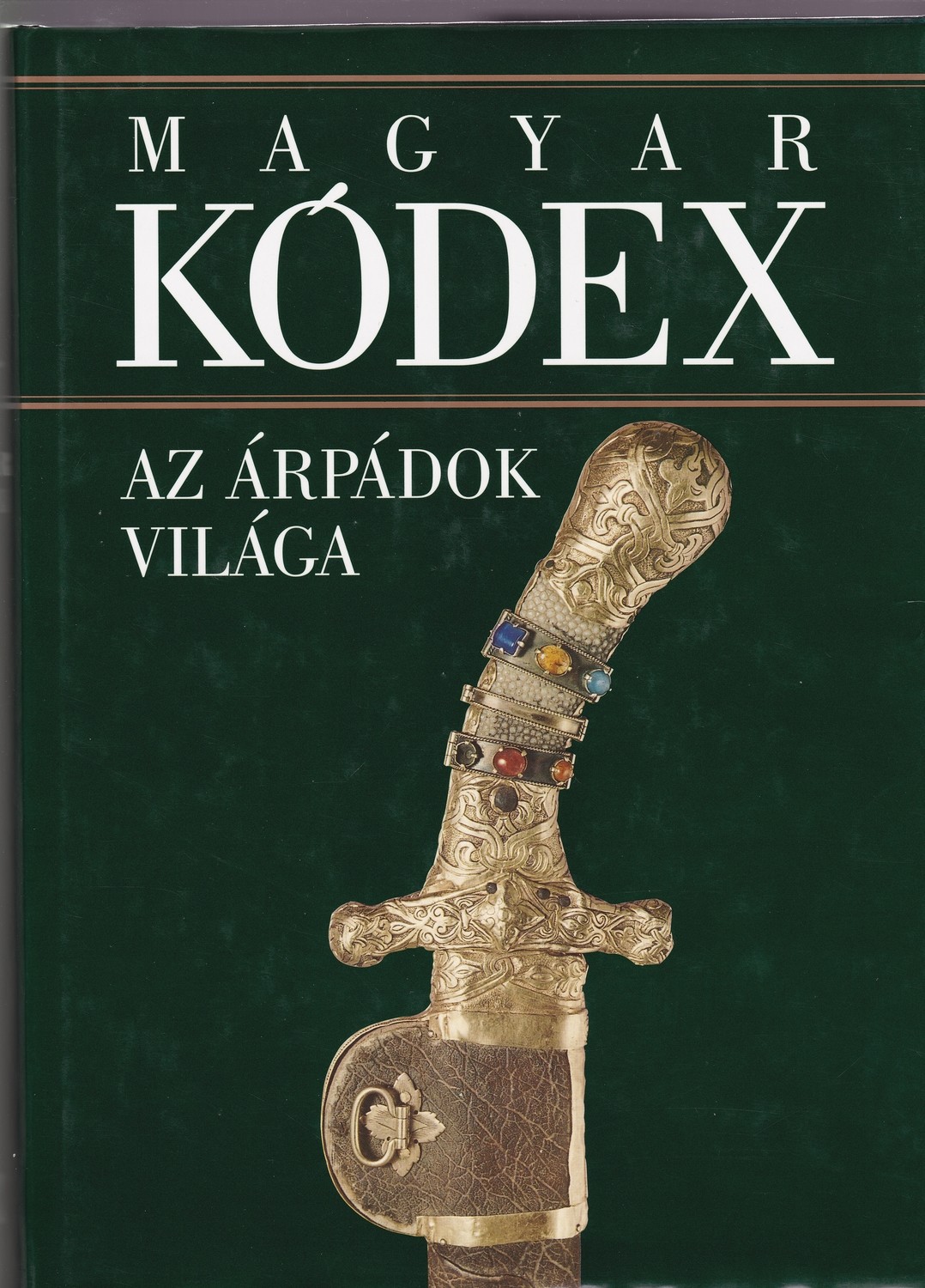 Magyar kódex 1. kötet: Az Árpádok világa. Magyar művelődéstörténet a kezdetektől 1301-ig (Rippl-Rónai Múzeum CC BY-NC-ND)