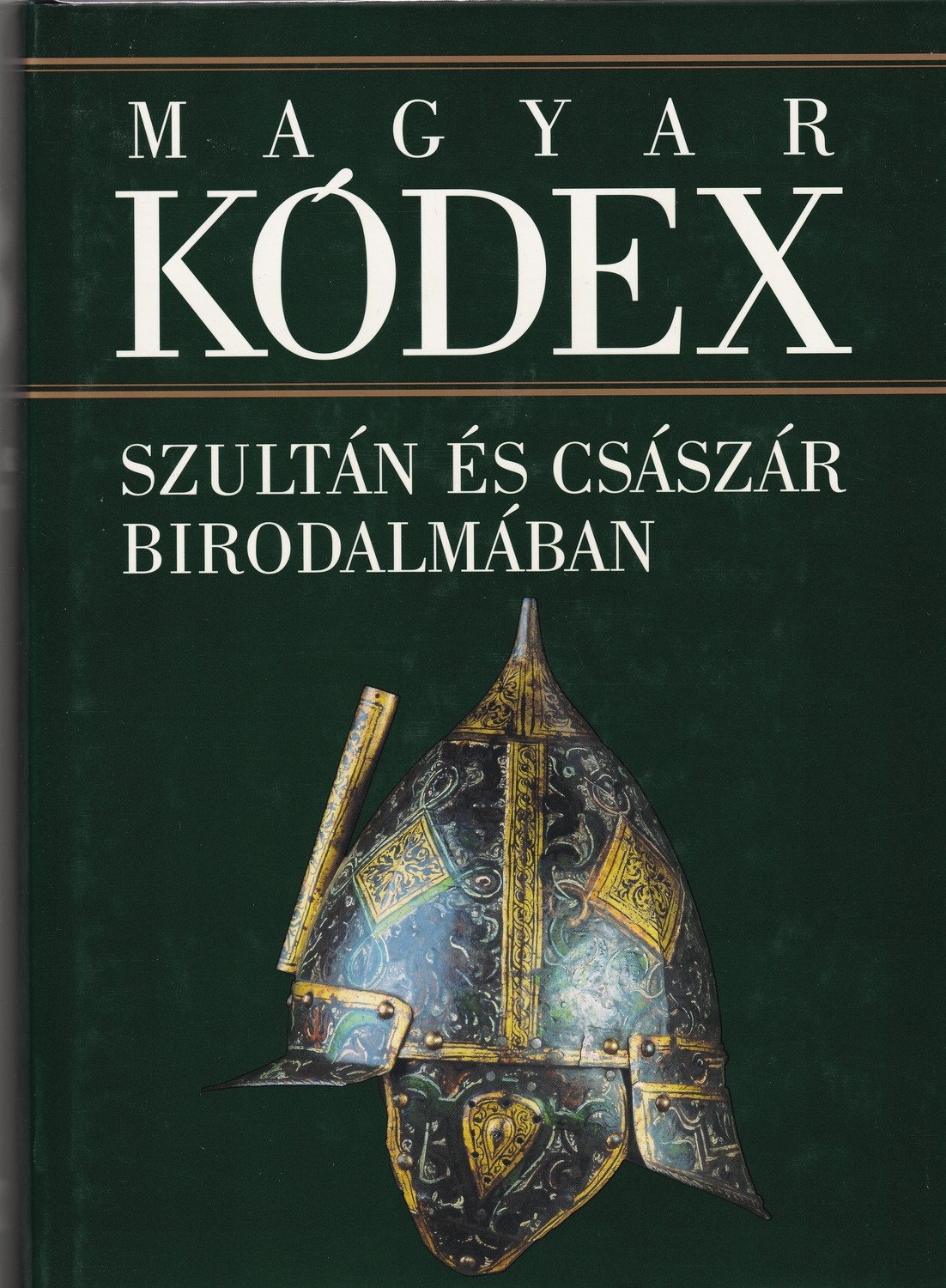 Magyar kódex 3. kötet: Szultán és császár birodalmában. Magyarország művelődéstörténete 1526-1790 (Rippl-Rónai Múzeum CC BY-NC-ND)