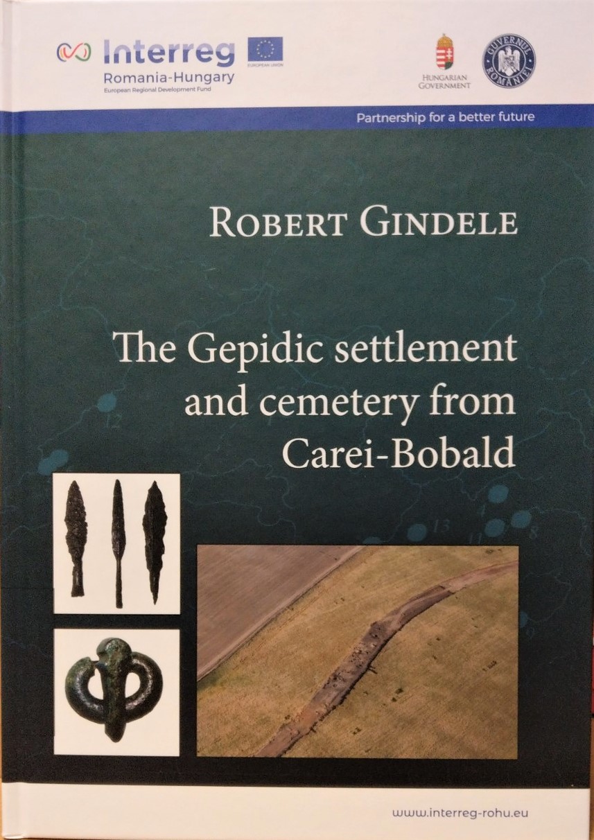 Robert Gindele: The gepidic settlement and cemetery from Carei-Bobald (Rippl-Rónai Múzeum CC BY-NC-ND)