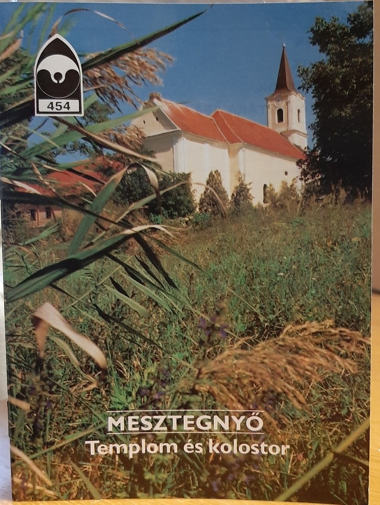 Tájak, Korok, Múzeumok Kiskönyvtára 1993/454. sz. - Horváth Alice: Mesztegnyő. Templom és kolostor (Rippl-Rónai Múzeum CC BY-NC-ND)