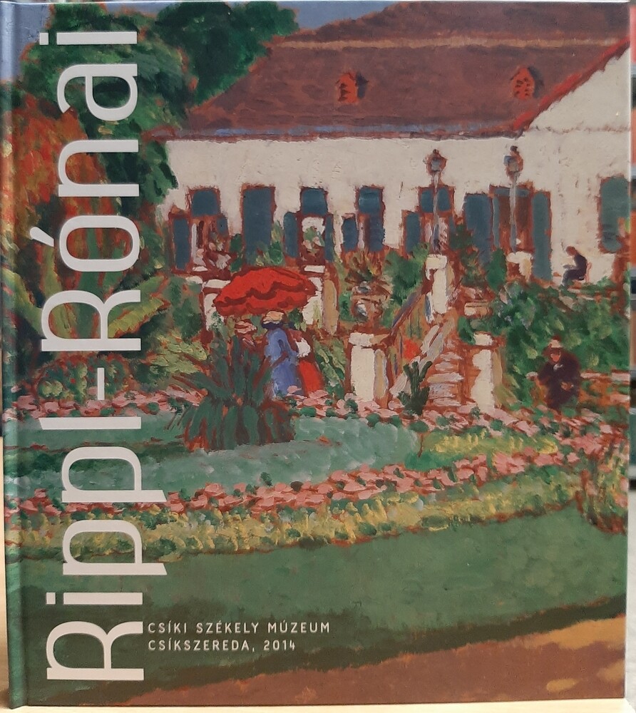 Rippl-Rónai József. A magyar festészet első modern mestere (Rippl-Rónai Múzeum CC BY-NC-ND)