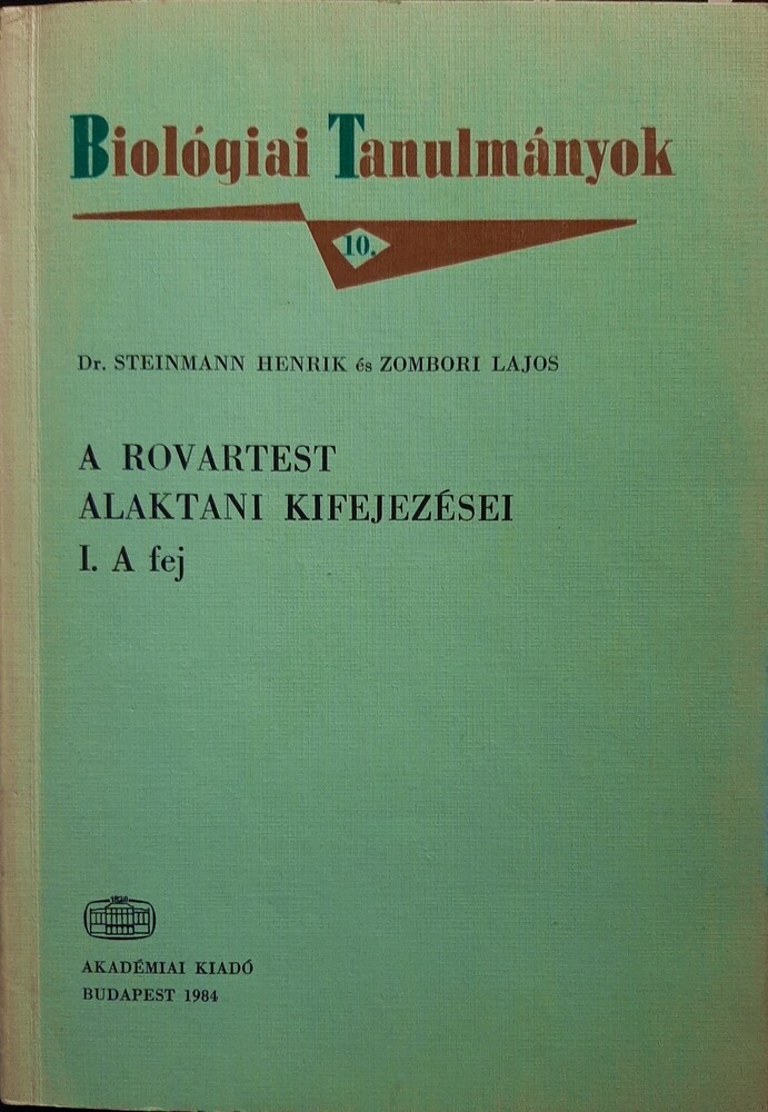 Biológiai Tanulmányok 1984/10. - Steimann Henrik; Zombori Lajos: A rovartest alaktani kifejezései 1. - A fej (Rippl-Rónai Múzeum CC BY-NC-ND)