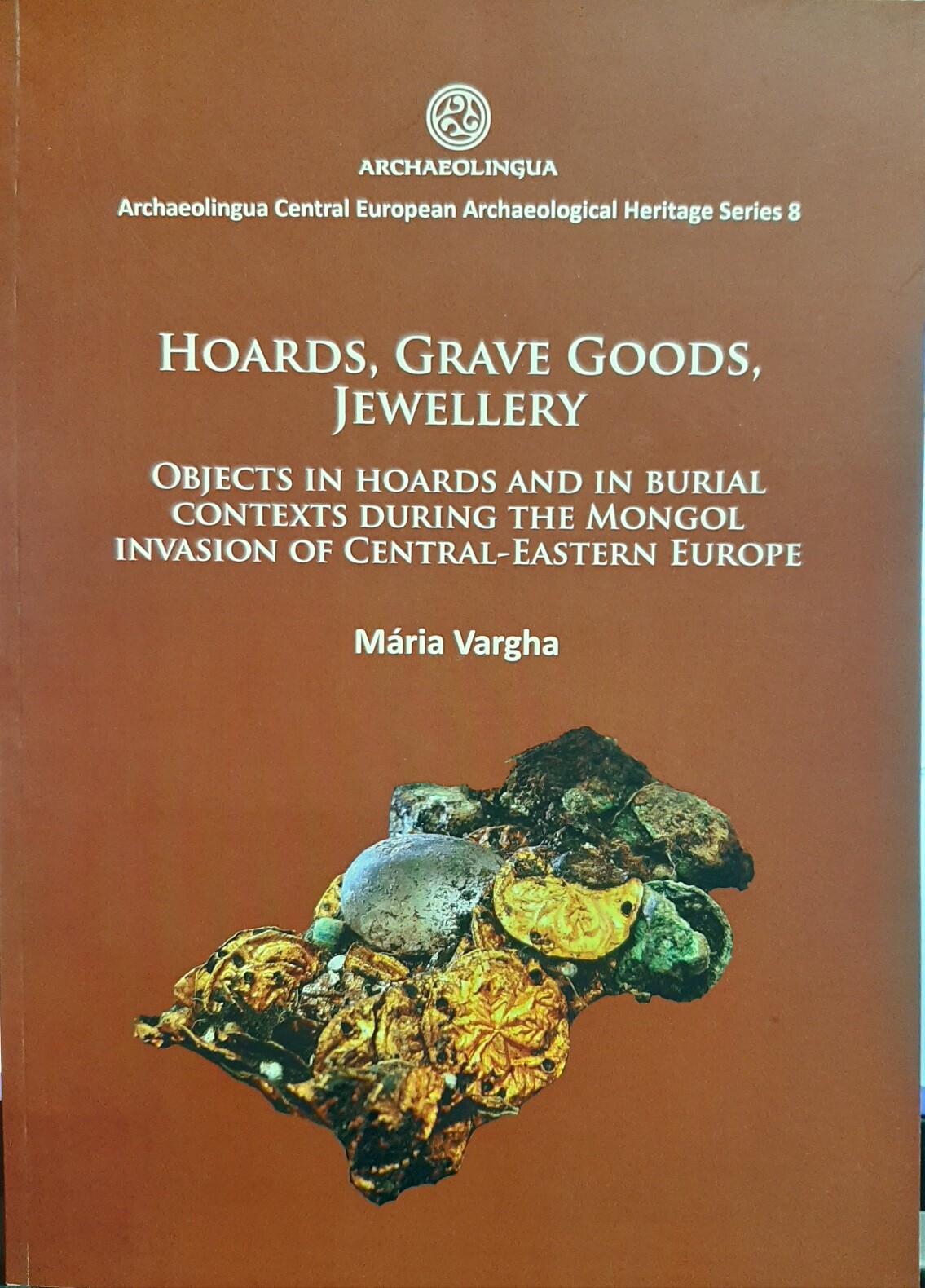 Mária Vargha: Hoards, Grave Goods, Jewellery (Rippl-Rónai Múzeum CC BY-NC-ND)
