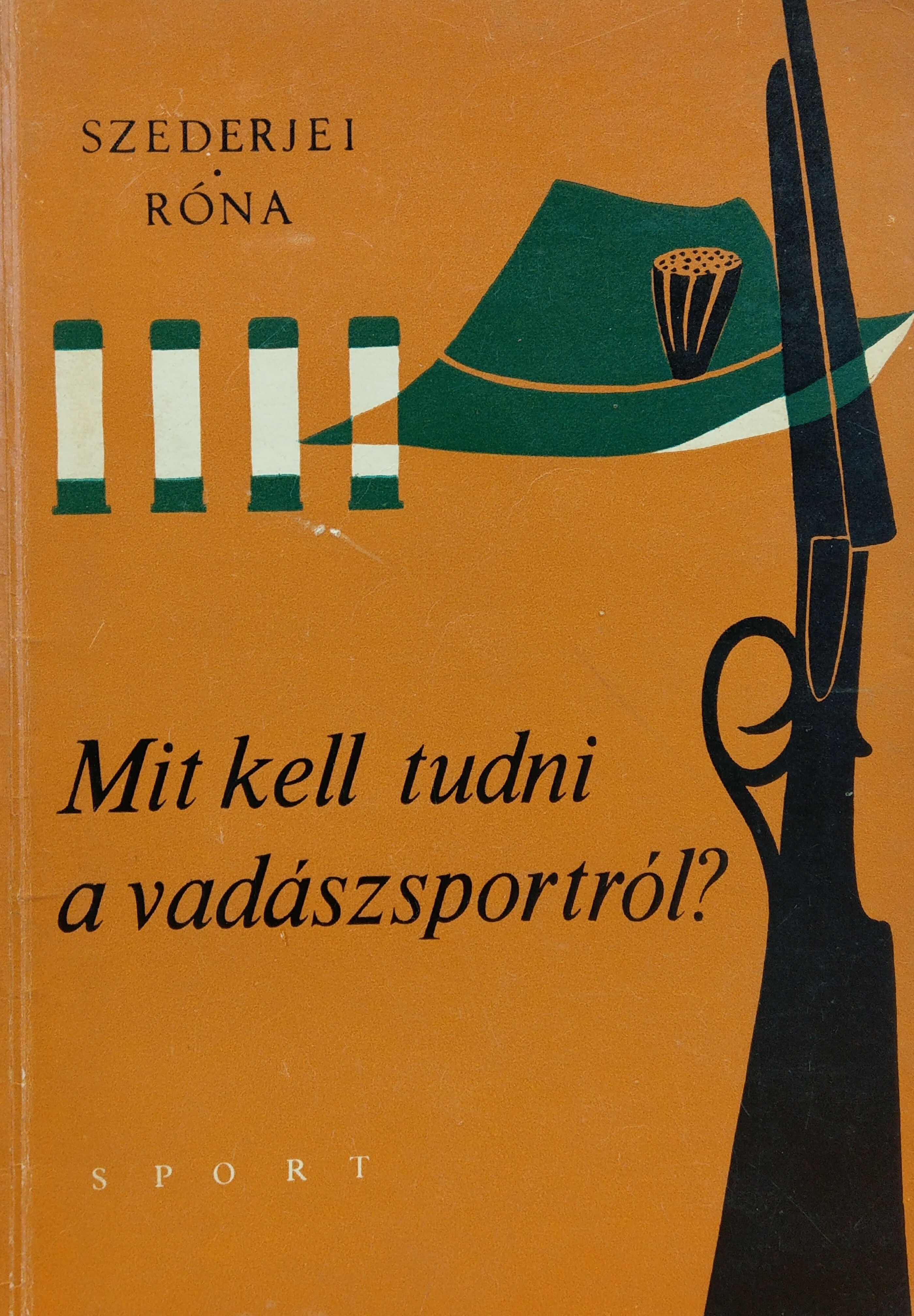 Szederjei Ákos, Róna István: Mit kell tudni a vadászsportról? (Rippl-Rónai Múzeum CC BY-NC-ND)