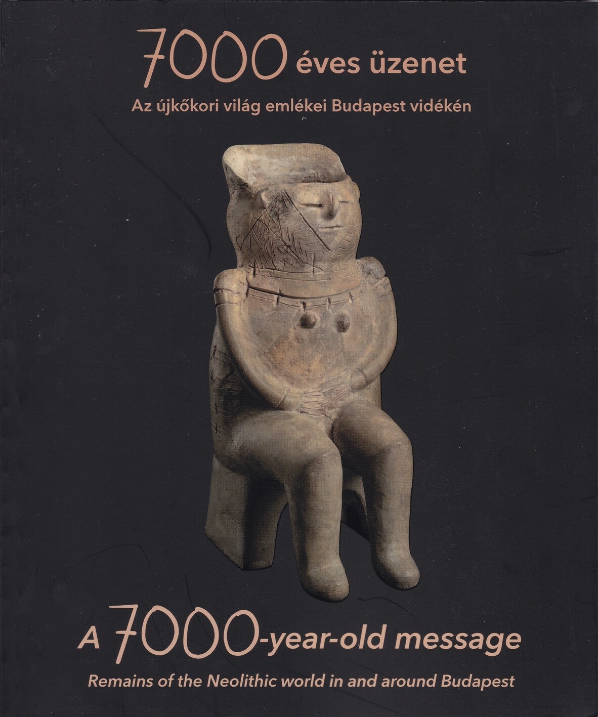 7000 éves üzenet. Az újkőkori világ emlékei Budapest vidékén (Rippl-Rónai Múzeum CC BY-NC-ND)