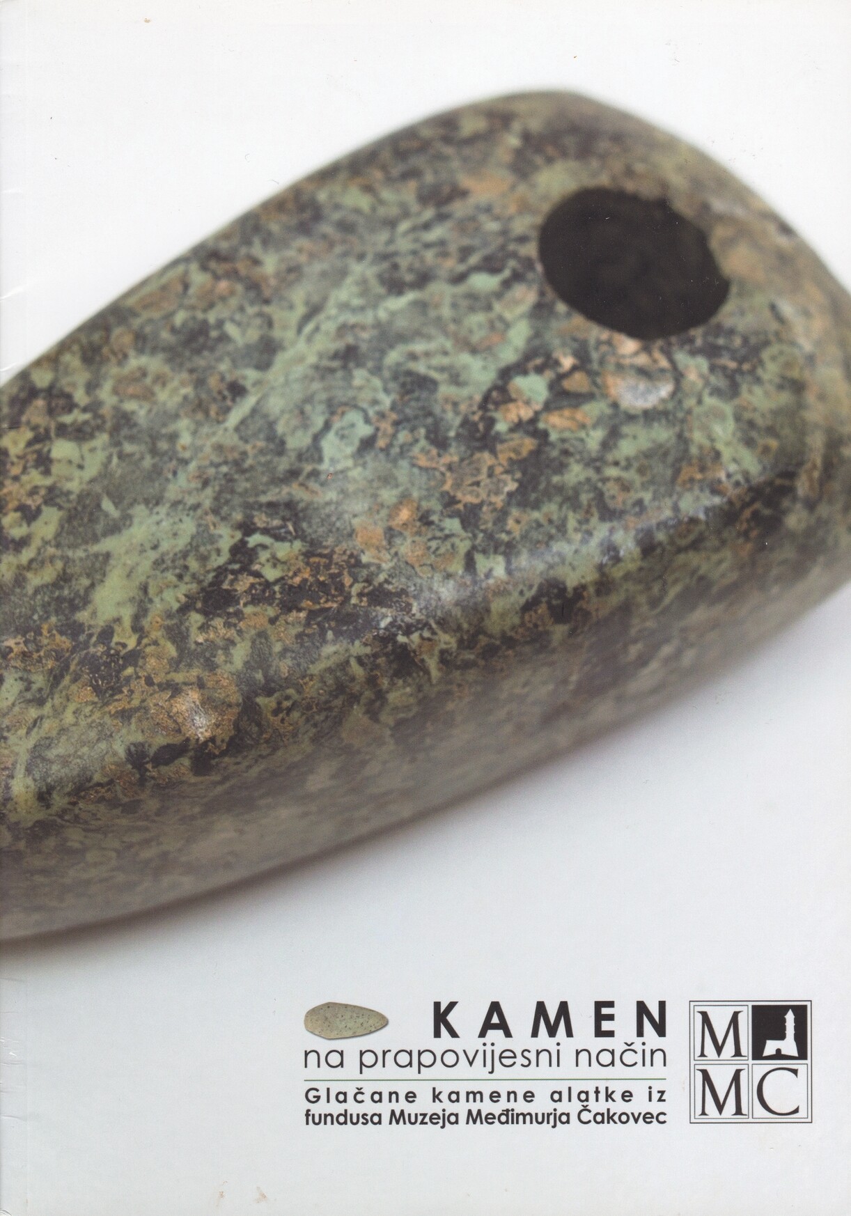 Branka Marciuš: Kamen na prapovijesni način: glačane kamene alatke iz fundusa Muzeja Međimurja Čakovec (Rippl-Rónai Múzeum CC BY-NC-ND)