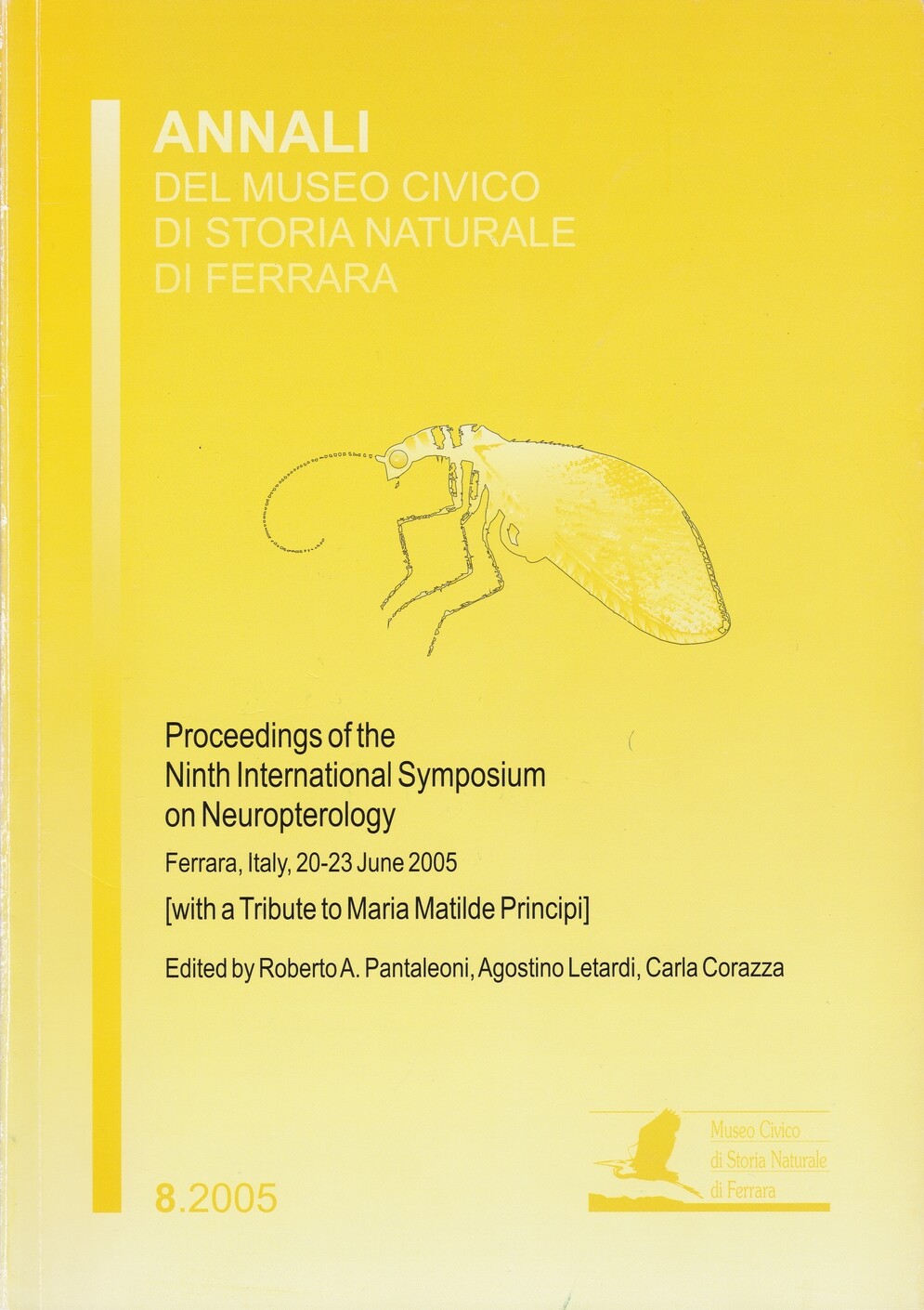 Annali del Museo Civico di Storia Naturale di Ferrara 2005/8. - Proceedings of the Ninth International Symposium on Neuropterology (Rippl-Rónai Múzeum CC BY-NC-ND)