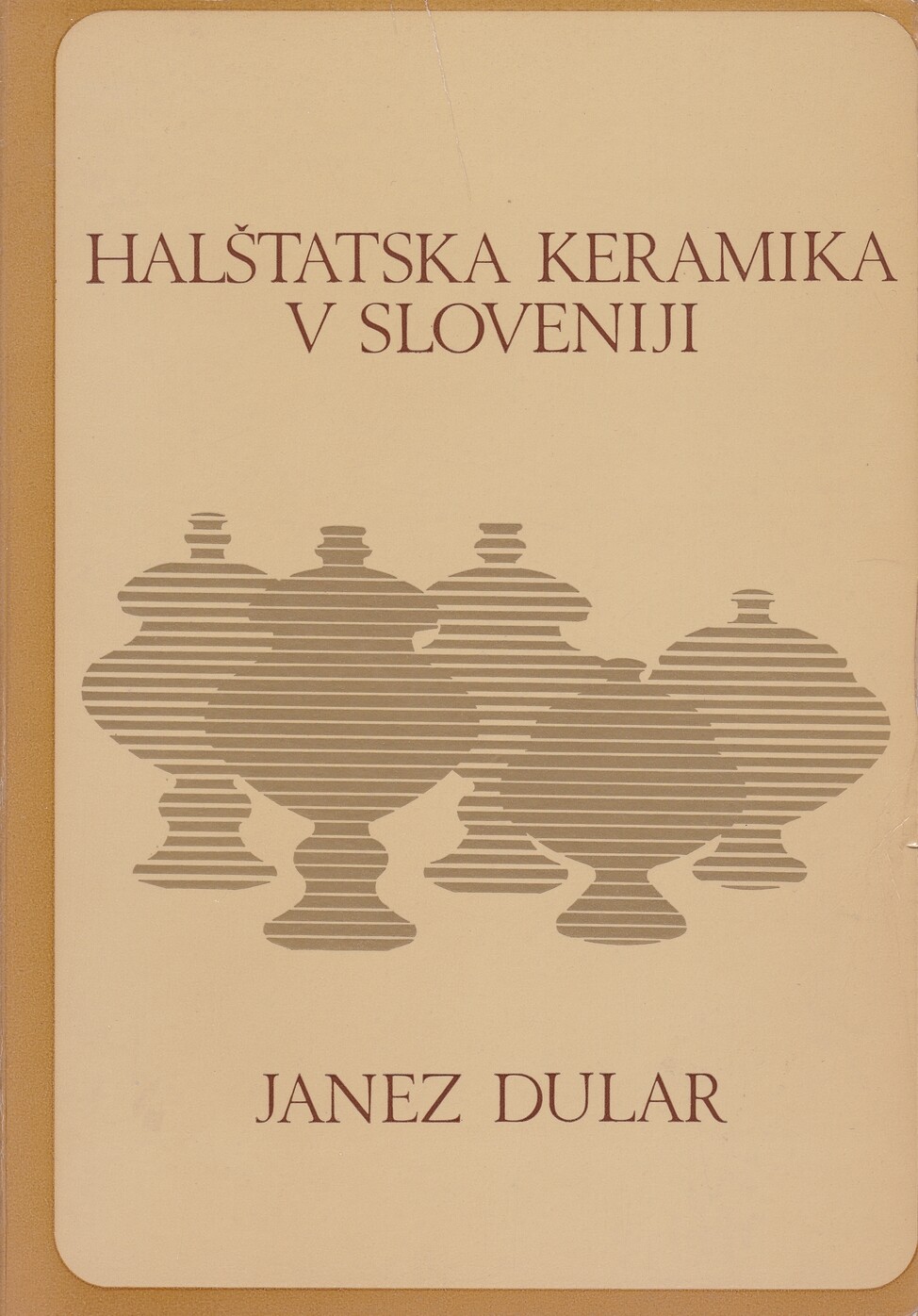 Janez Dular: Halstatska keramika v Sloveniji (Rippl-Rónai Múzeum CC BY-NC-ND)
