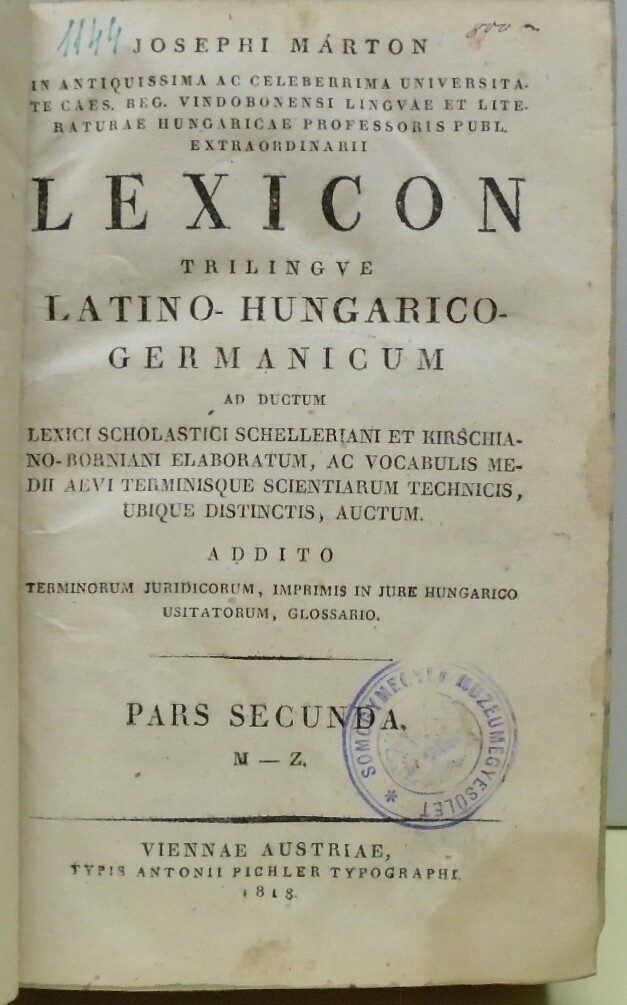 Josephi Márton: Lexicon trilingve Latino-Hungarico-Germanicum 2. rész: M-Z (Rippl-Rónai Múzeum CC BY-NC-ND)
