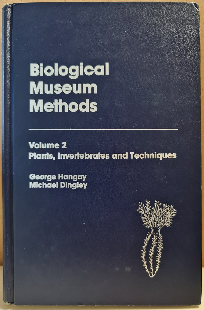 George Hangay; Michael Dingley: Biological Museum Methods Volume 2.: Plants, Invertebrates and Techniques (Rippl-Rónai Múzeum CC BY-NC-ND)