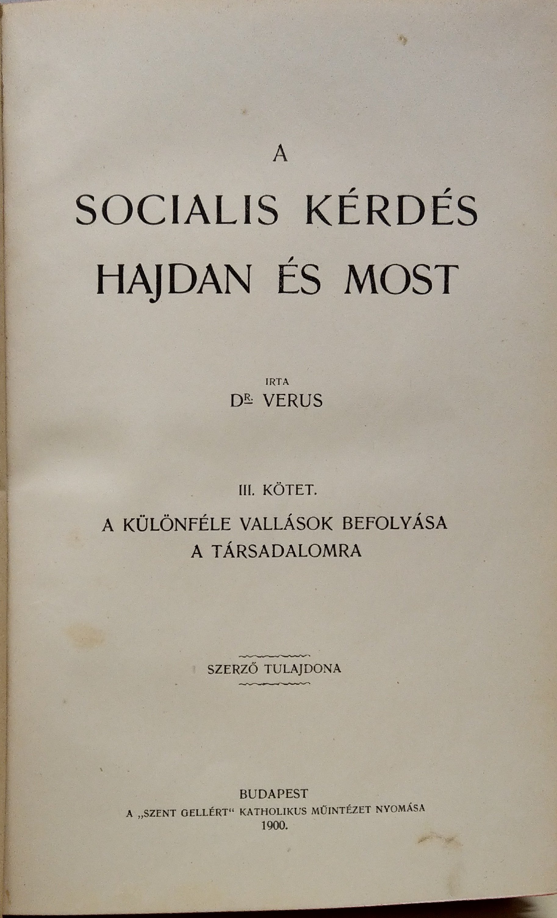 (ZIMÁNDY Ignác), Dr. Verus: A socialis kérdés hajdan és most 3. kötet (Rippl-Rónai Múzeum CC BY-NC-ND)