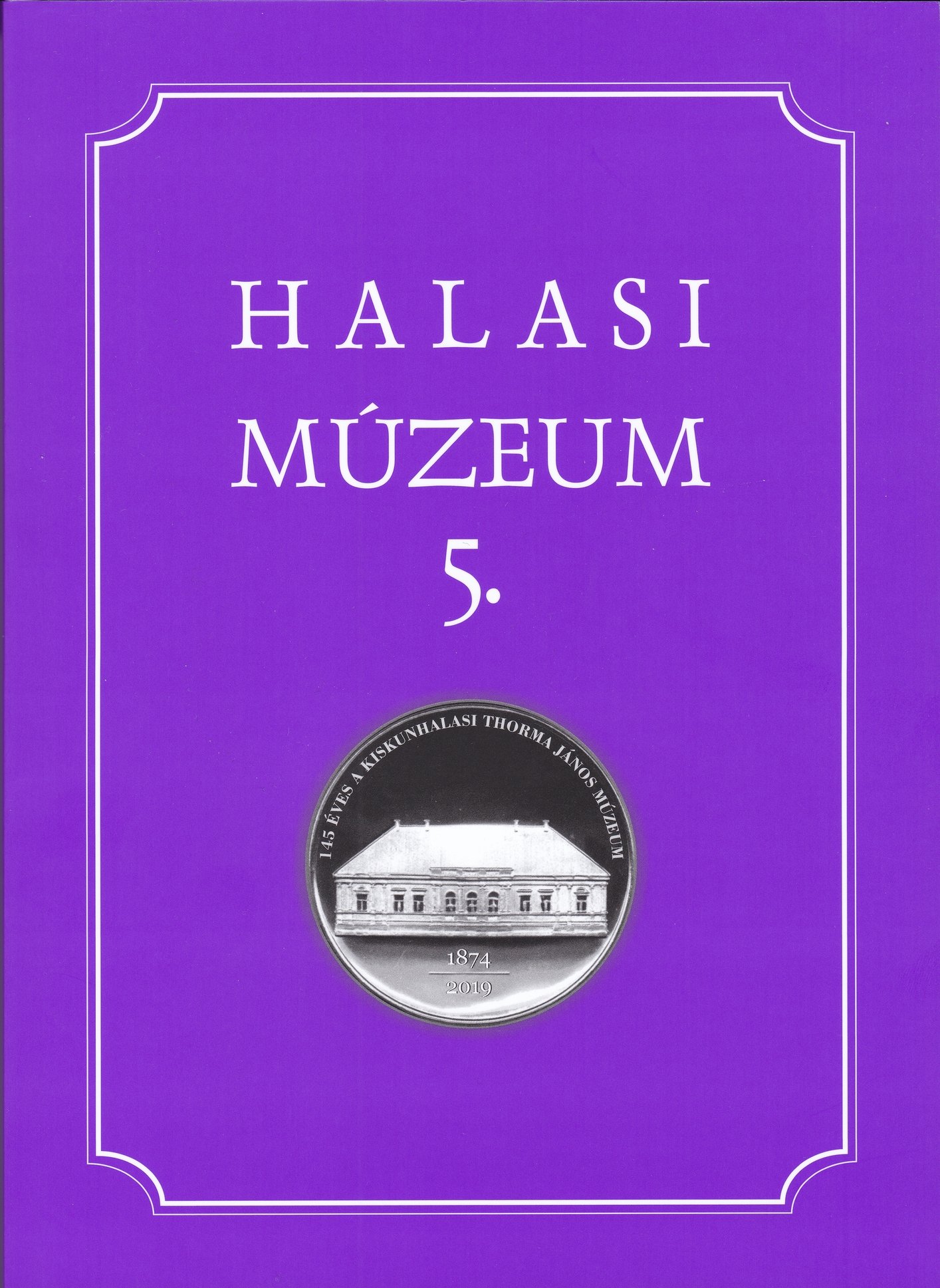 Halasi Múzeum 2021/5. (Rippl-Rónai Múzeum CC BY-NC-ND)