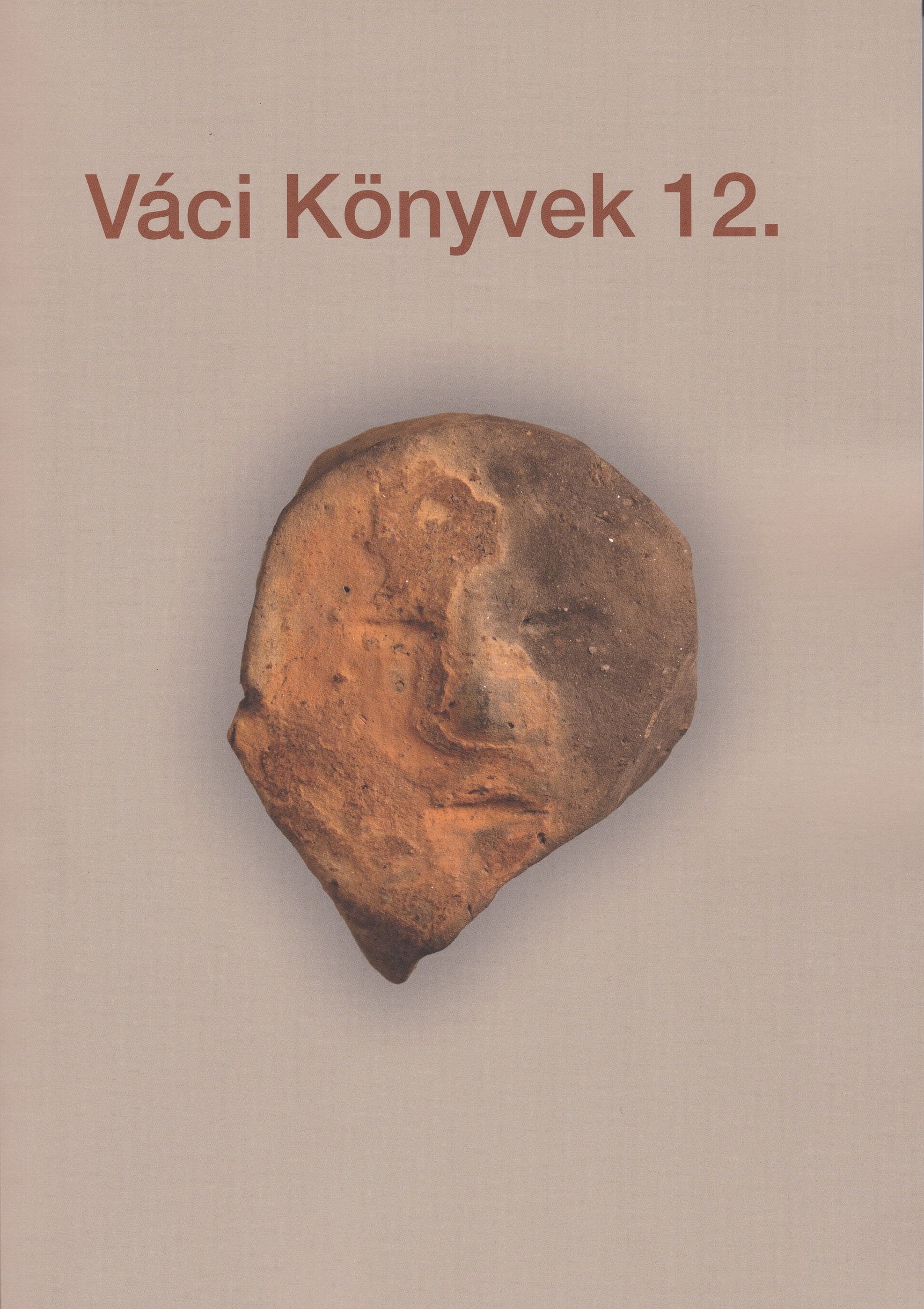 Váci Könyvek 2021/12. - Tanulmányok Miklós Zsuzsa emlékére (Rippl-Rónai Múzeum CC BY-NC-ND)