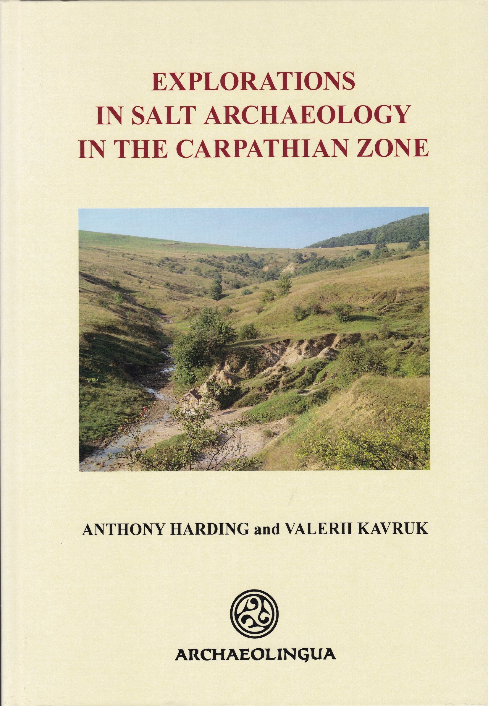 Anthony Harding; Valerii Kavruk: Explorations in Salt Archaeology in the Carpathian Zone (Rippl-Rónai Múzeum CC BY-NC-ND)