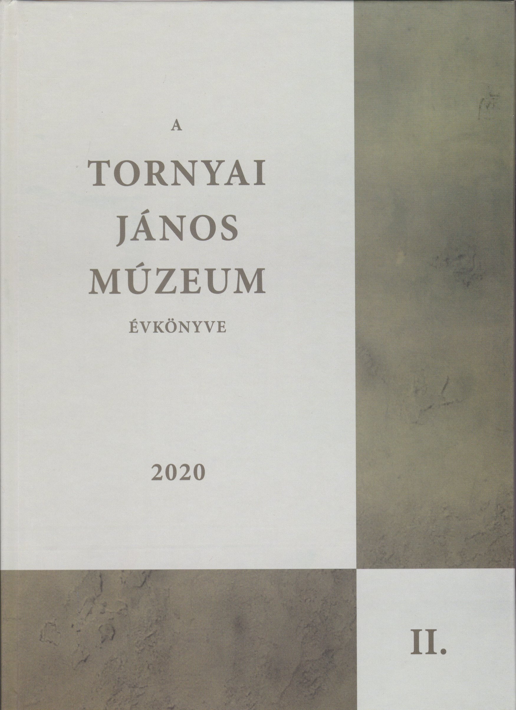 A Tornyai János Múzeum évkönyve 2020/2. (Rippl-Rónai Múzeum CC BY-NC-ND)