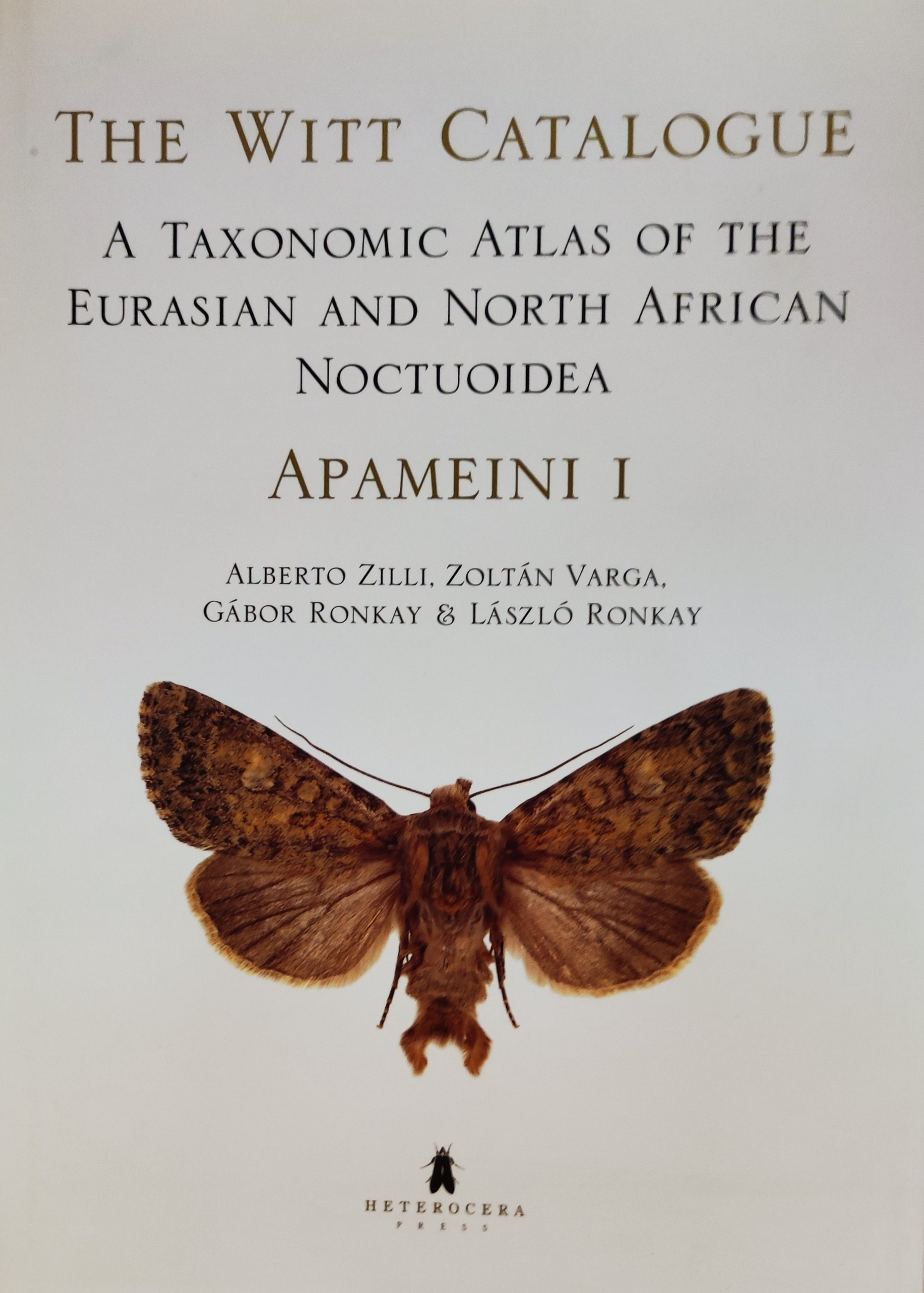 The Witt Catalogue: A Taxonomic Atlas of the Eurasian and North African Noctuoidea. volume 3. - Apameini 1. (Rippl-Rónai Múzeum CC BY-NC-ND)