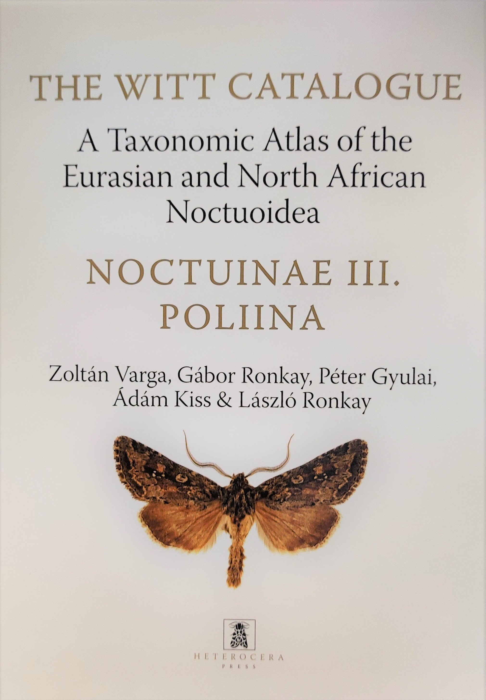 The Witt Catalogue: A Taxonomic Atlas of the Eurasian and North African Noctuoidea. volume 11. - Noctuinae 3. – Poliina (Rippl-Rónai Múzeum CC BY-NC-ND)