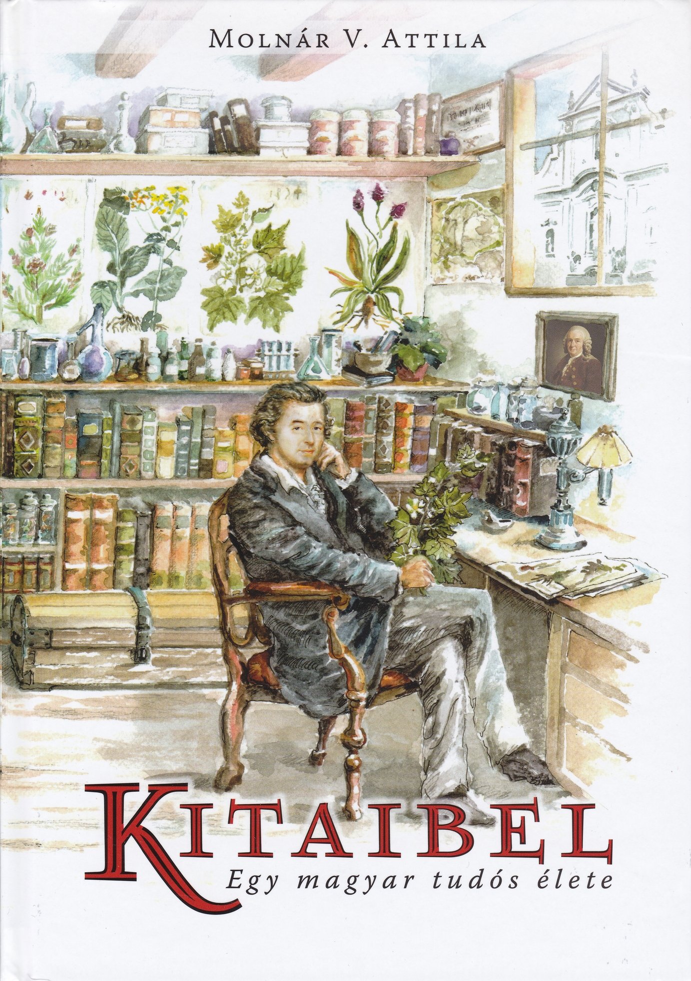 Molnár V. Attila: Kitaibel - Egy magyar tudós élete (Rippl-Rónai Múzeum CC BY-NC-ND)