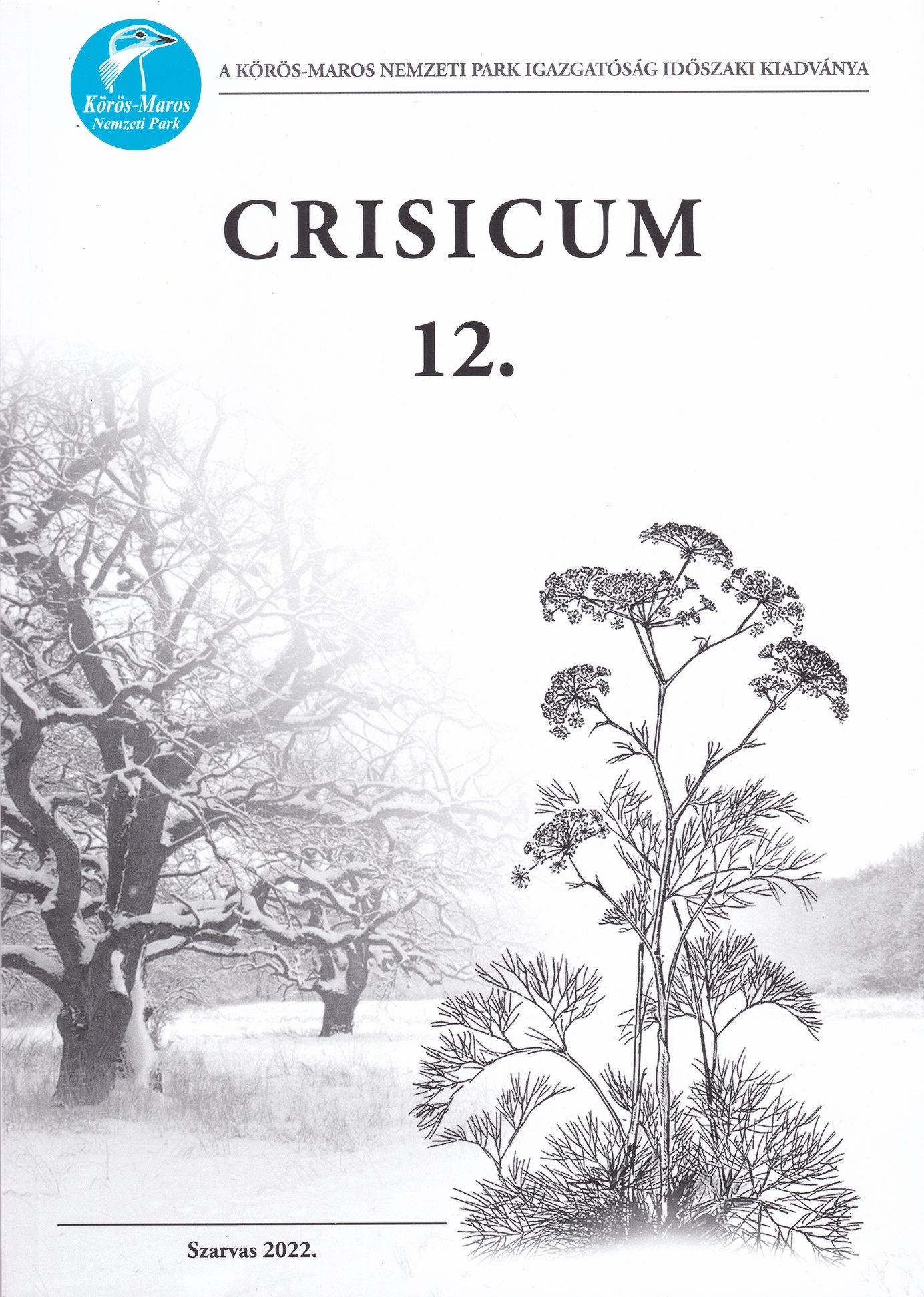 Crisicum 2022/12. - A Körös-Maros Nemzeti Park Igazgatóság időszaki kiadványa (Rippl-Rónai Múzeum CC BY-NC-ND)