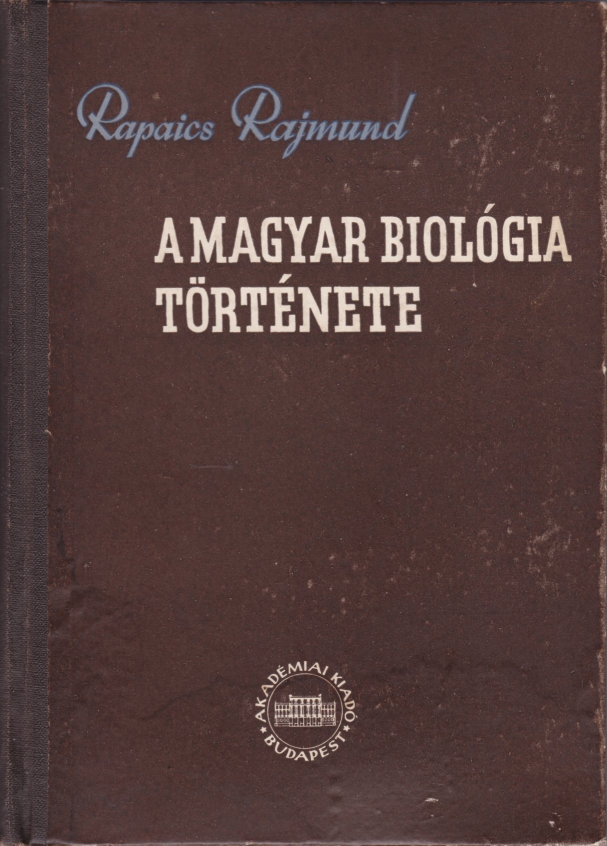 Rapaics Rajmund: A magyar biológia története (Rippl-Rónai Múzeum CC BY-NC-ND)