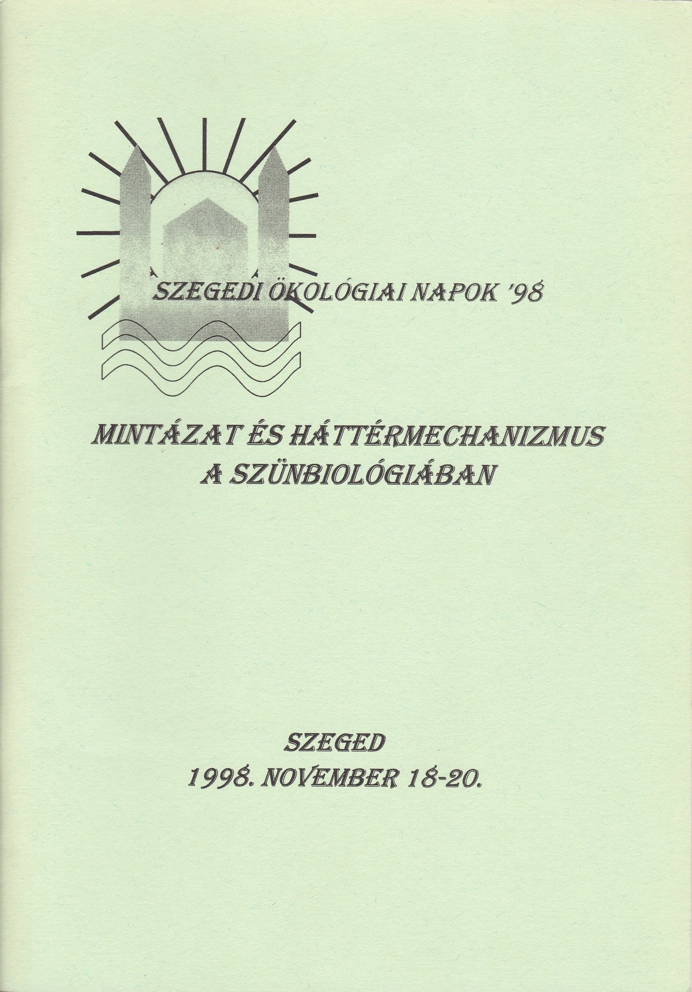 Mintázat és háttérmechanizmus a szünbiológiában. Szegedi Ökológiai Napok '98 (Rippl-Rónai Múzeum CC BY-NC-ND)