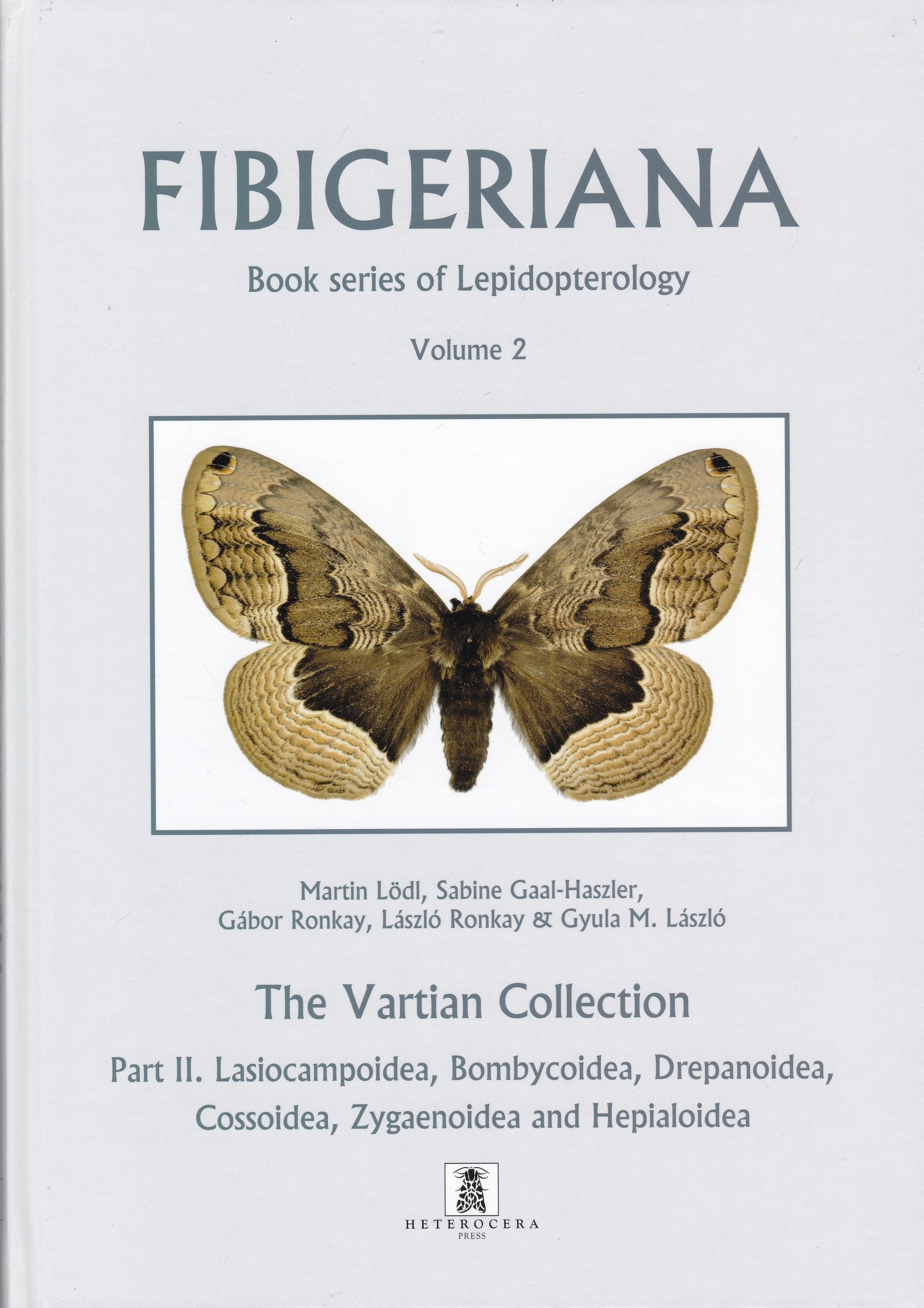 Fibigeriana Volume 2.: The Vartian Collection Part 2.: Lasipcampoidea, Bombycoidea, Drepanoidea, Cossoidea, Zygaenoidea and Heialoidea (Rippl-Rónai Múzeum CC BY-NC-ND)
