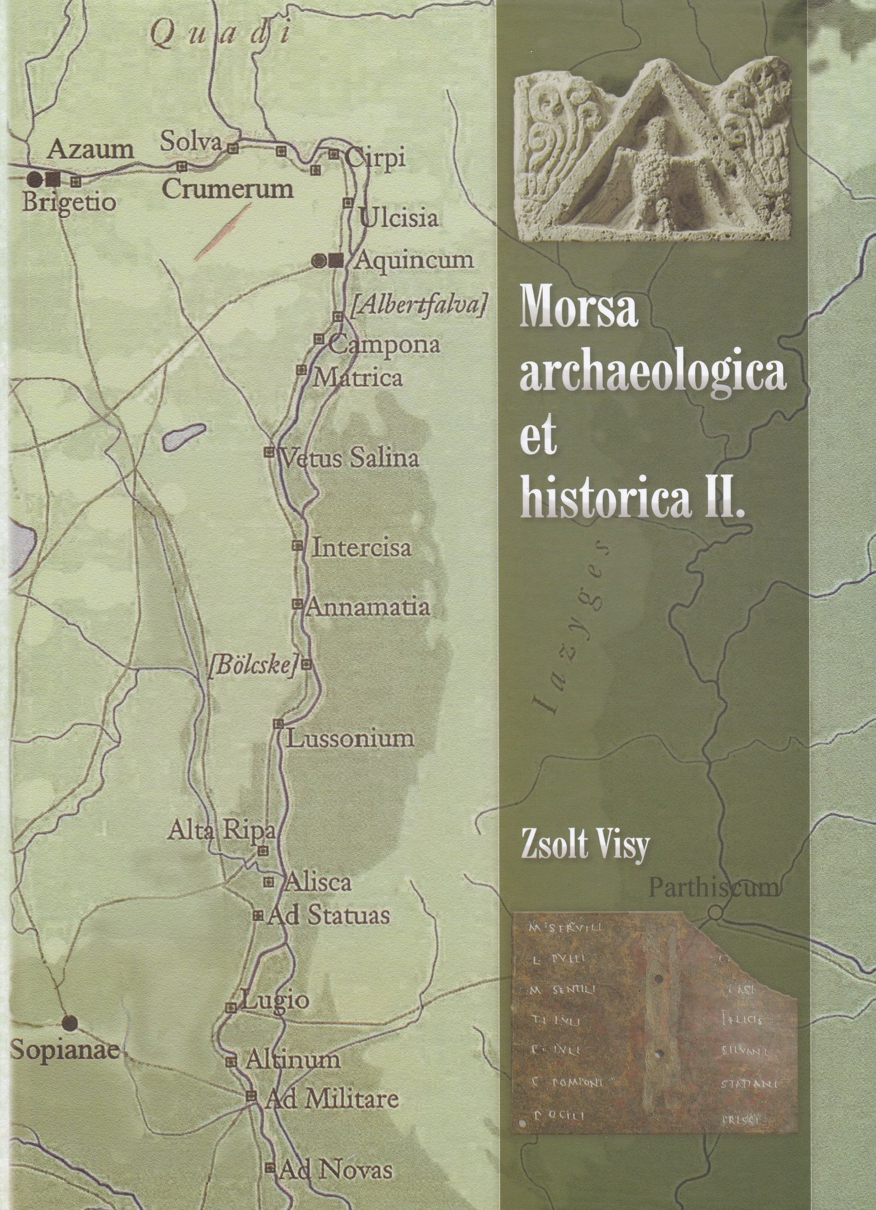 Zsolt Visy: Morsa archaeologica et historica. Tanulmánykötet 2. kötet (Rippl-Rónai Múzeum CC BY-NC-ND)
