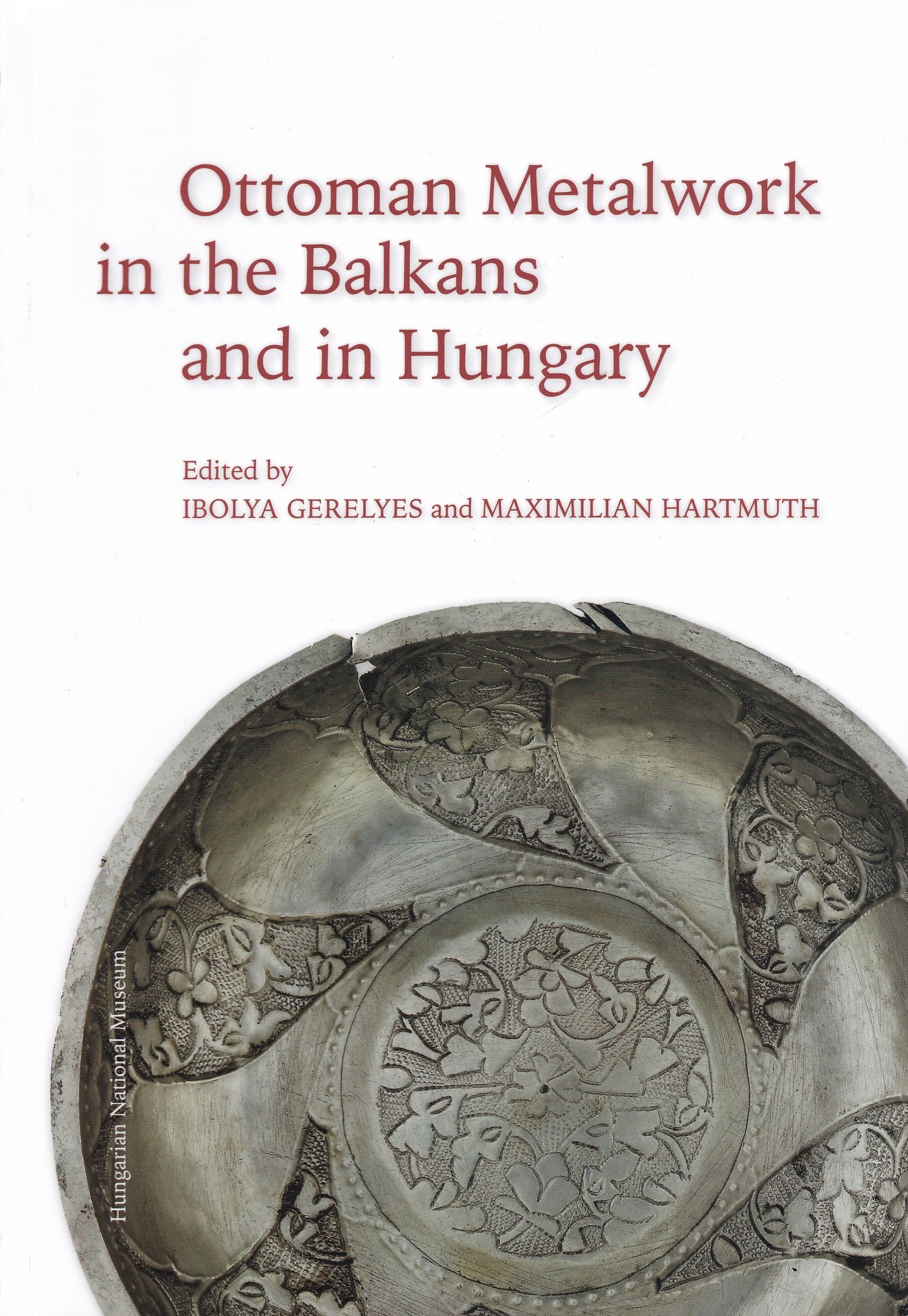 Ottoman metalwork in the Balkans and in Hungary (Rippl-Rónai Múzeum CC BY-NC-ND)