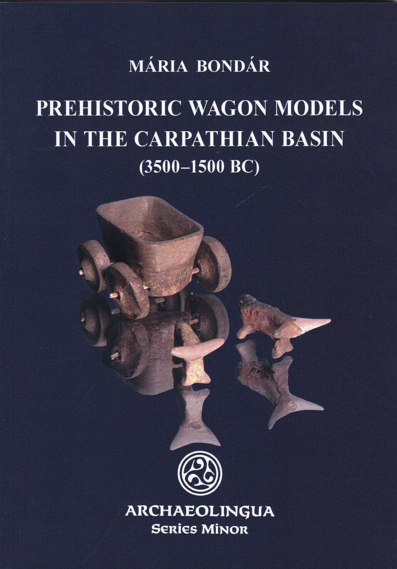 Mária Bondár: Prehistoric wagon models in the Carpathian Basin (3500-1500 BC) (Rippl-Rónai Múzeum CC BY-NC-ND)