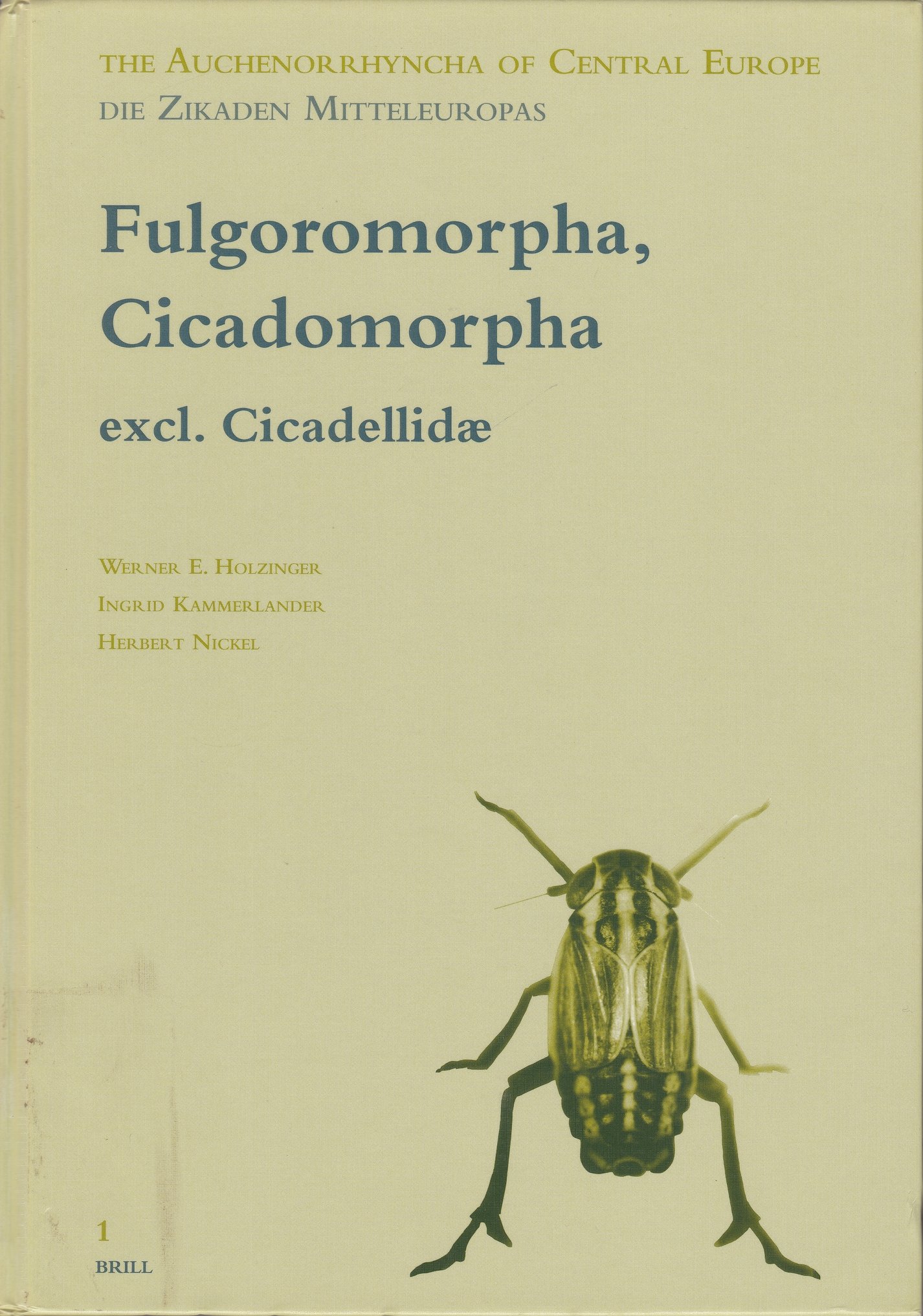 The Auchenorrhyncha of Central Europe Volume 1.: Fulgoromorpha, Cicadomorpha excl. Cicadellidae (Rippl-Rónai Múzeum CC BY-NC-ND)