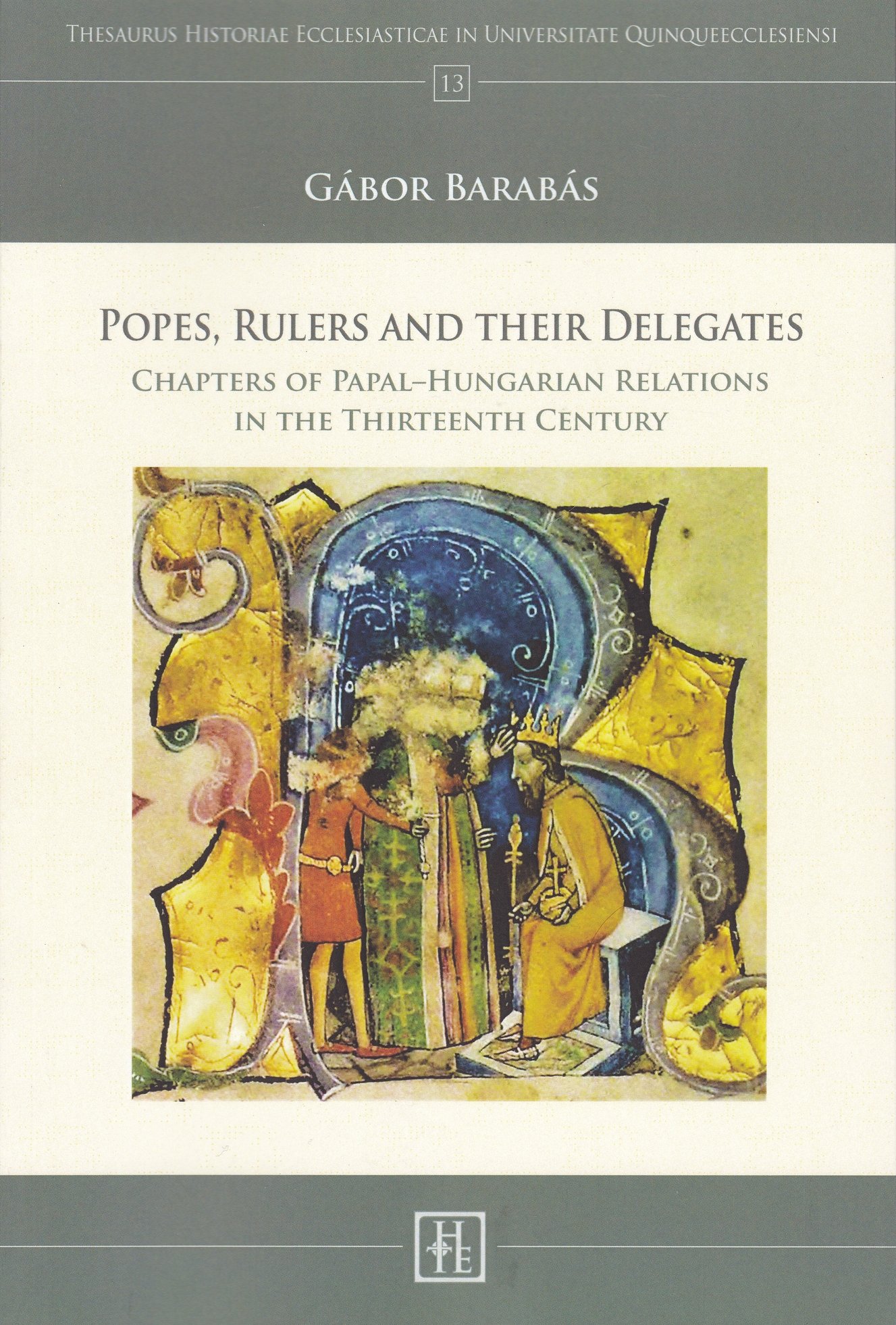 Gábor Barabás: Popes, Rulers and their Delegates (Rippl-Rónai Múzeum CC BY-NC-ND)