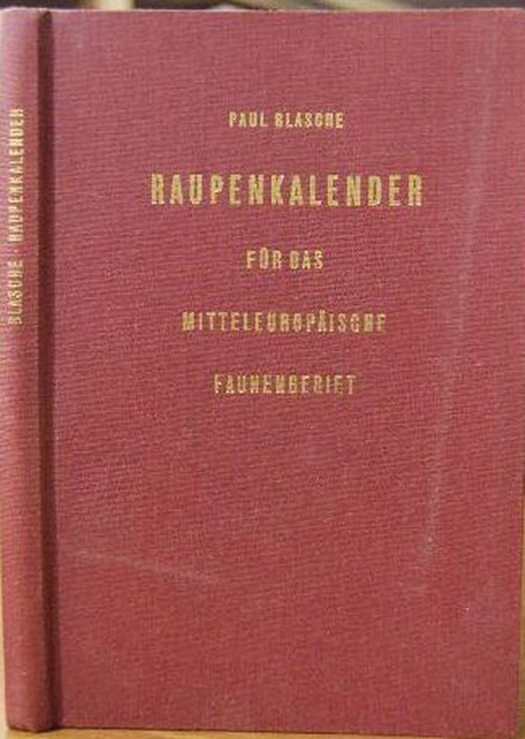 Paul Blasche: Raupenkalender für das mitteleuropäische Faunengebiet (Rippl-Rónai Múzeum RR-F)