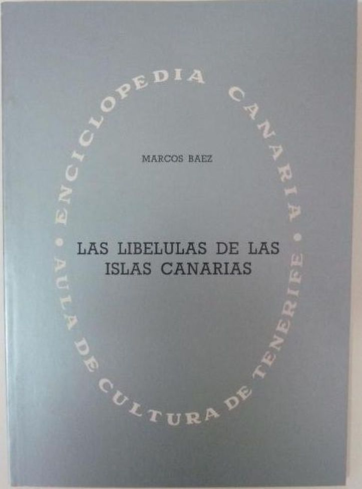 Marcos Baez: Libelulas de las islas Canarias. Enciclopedia Canaria. (Rippl-Rónai Múzeum RR-F)
