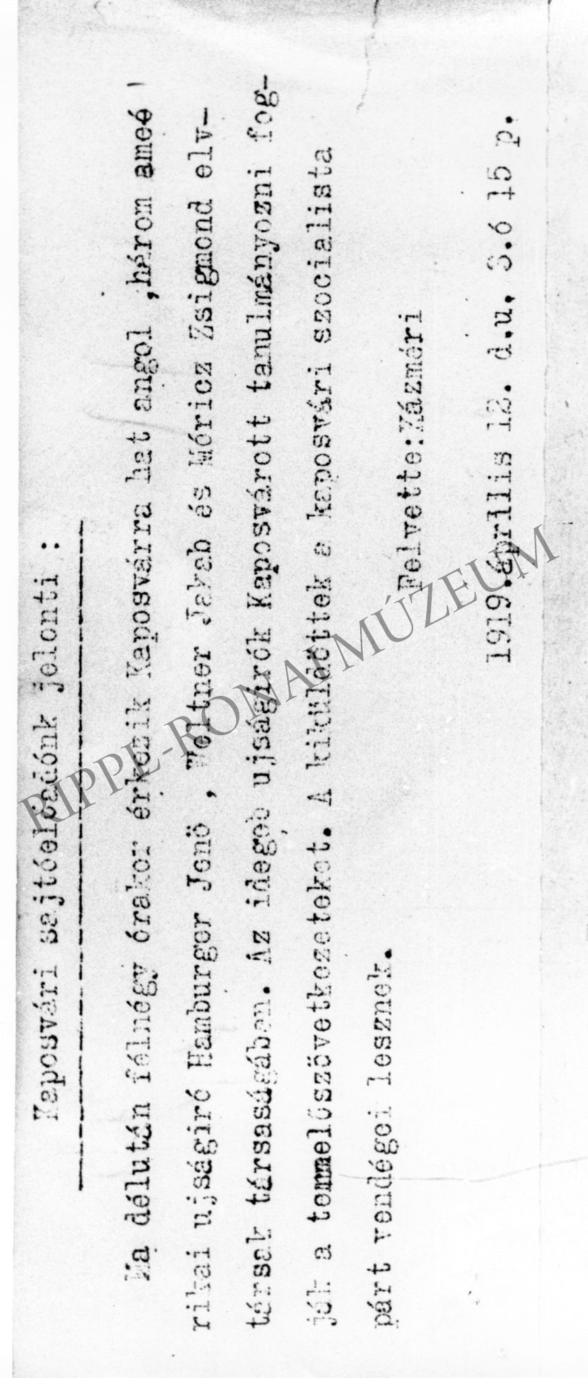 Kaposvári sajtóelőadó jelentése (1919. április 12.): A tsz-ek tanulmányozására amerikai, angol újságírók érkeznek Kaposvárra Hamburger, Weltner és Móricz társas (Rippl-Rónai Múzeum CC BY-NC-SA)