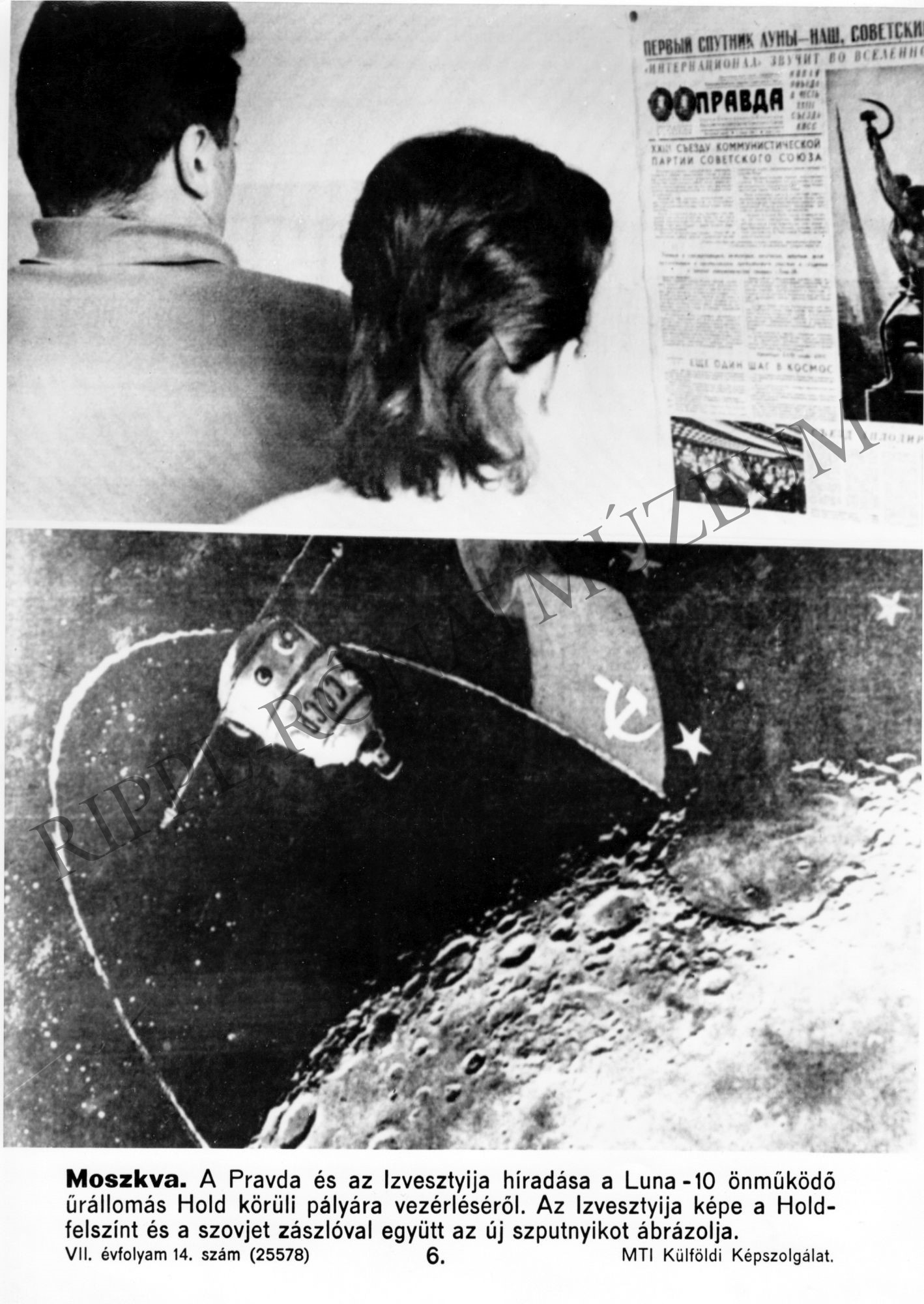 Kétosztatú kép a szovjet űrkutatásról.
1. A Pravda és az Izvesztyija híradása a Luna-10 önműködő űrállomás Hold körüli pályára vezérléséről.
2. A kép a Hold-fel (Rippl-Rónai Múzeum CC BY-NC-SA)