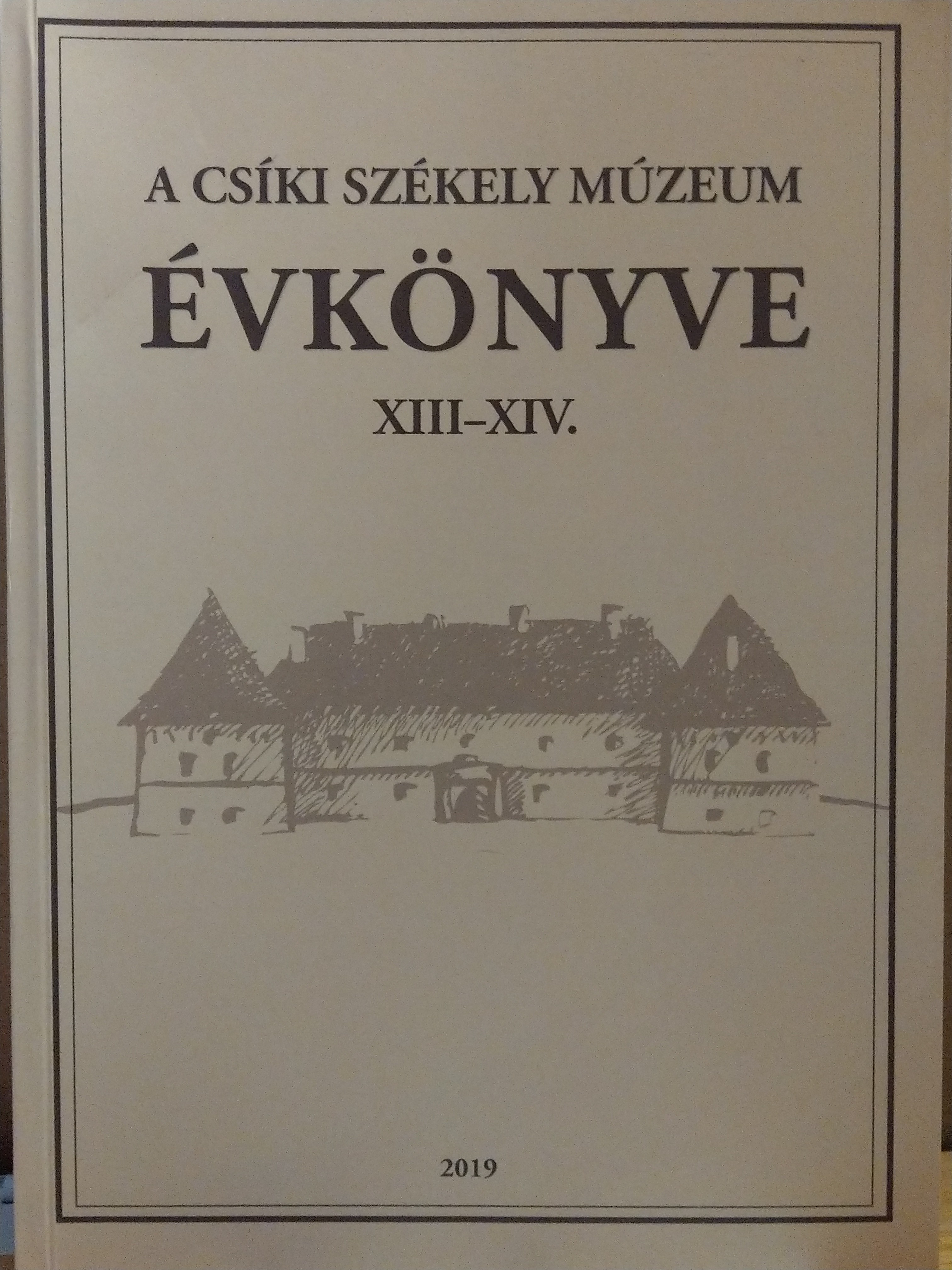 A Csíki Székely Múzeum Évkönyve 2019/13-14. (Rippl-Rónai Múzeum CC BY-NC-ND)