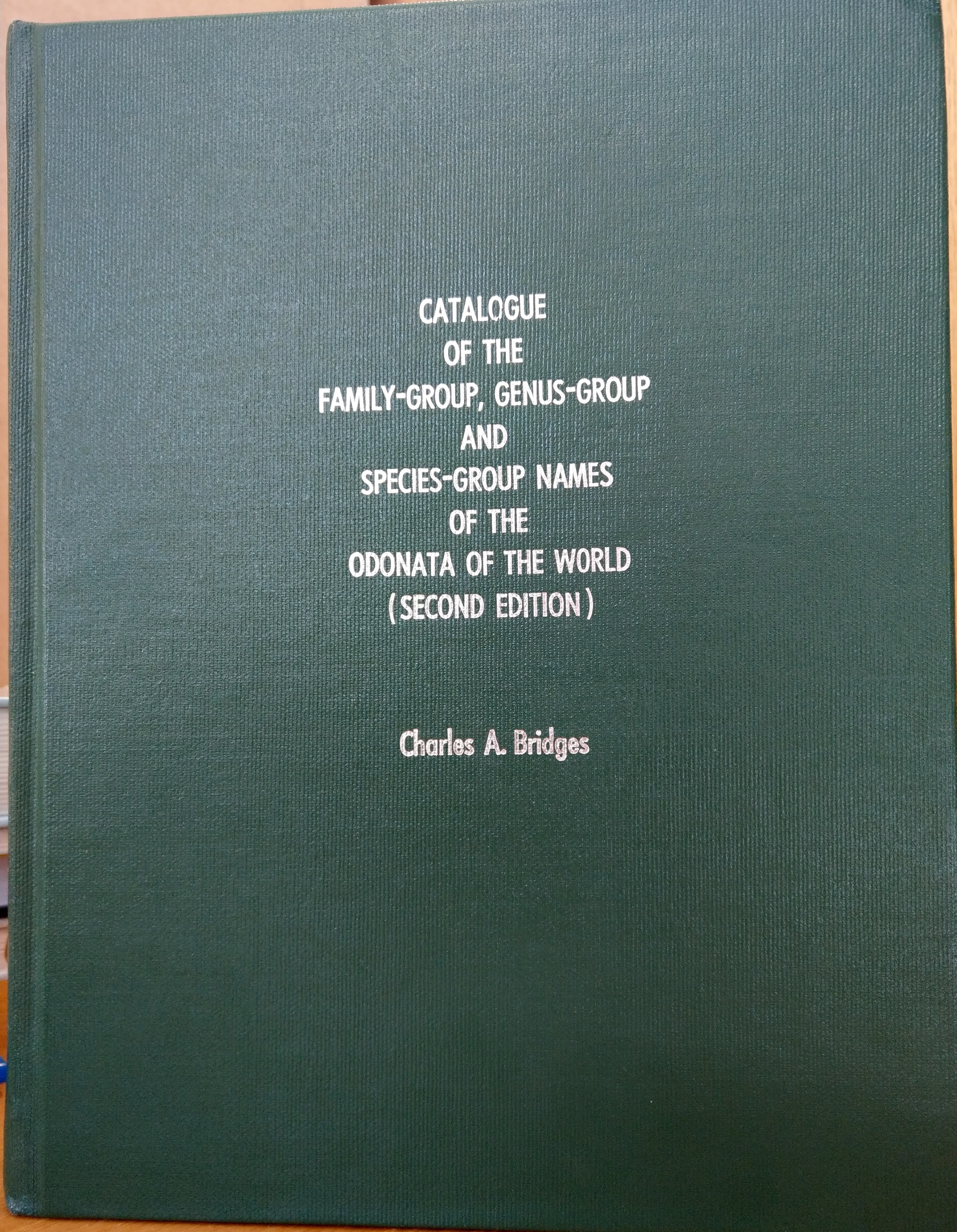 Charles A. Bridges: Catalogue of the Family-Group, Genus-Group and Species-Group Names of the Odonata of the World (Rippl-Rónai Múzeum CC BY-NC-ND)