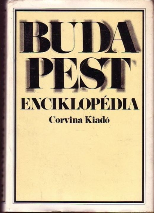 Berczeli Károlyné, Cifka Péterné, Gerő Győző: Budapest enciklopédia (Rippl-Rónai Múzeum CC BY-NC-ND)