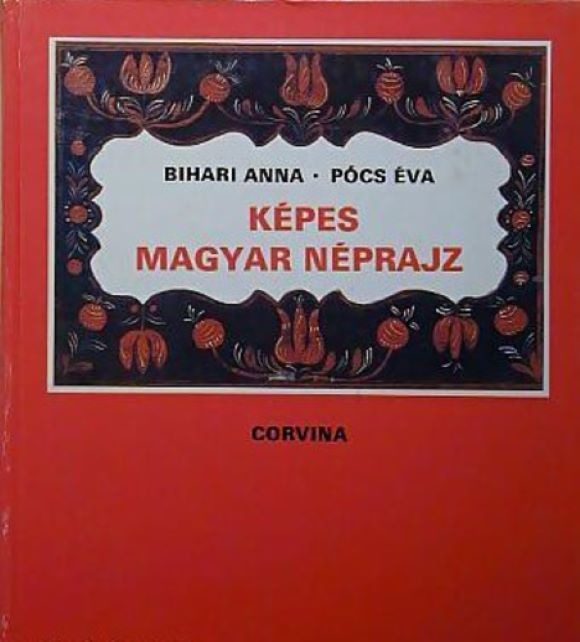 Bihari Anna, Pócs Éva: Képes magyar néprajz (Rippl-Rónai Múzeum CC BY-NC-ND)