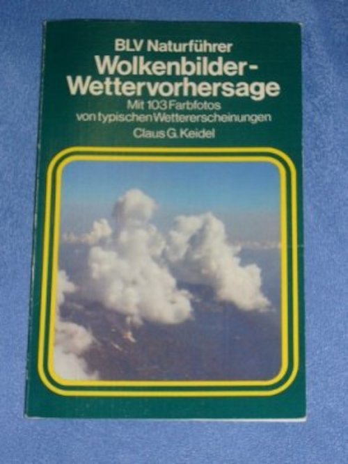 https://images.booklooker.de/s/05864271_MTI0NDY=/Claus-G-Keidel+Wolkenbilder-Wettervorhersage-mit-103-Farbfotos-von-typ-Wettererscheinungen-BLV.jpg (Rippl-Rónai Múzeum CC BY-NC-SA)