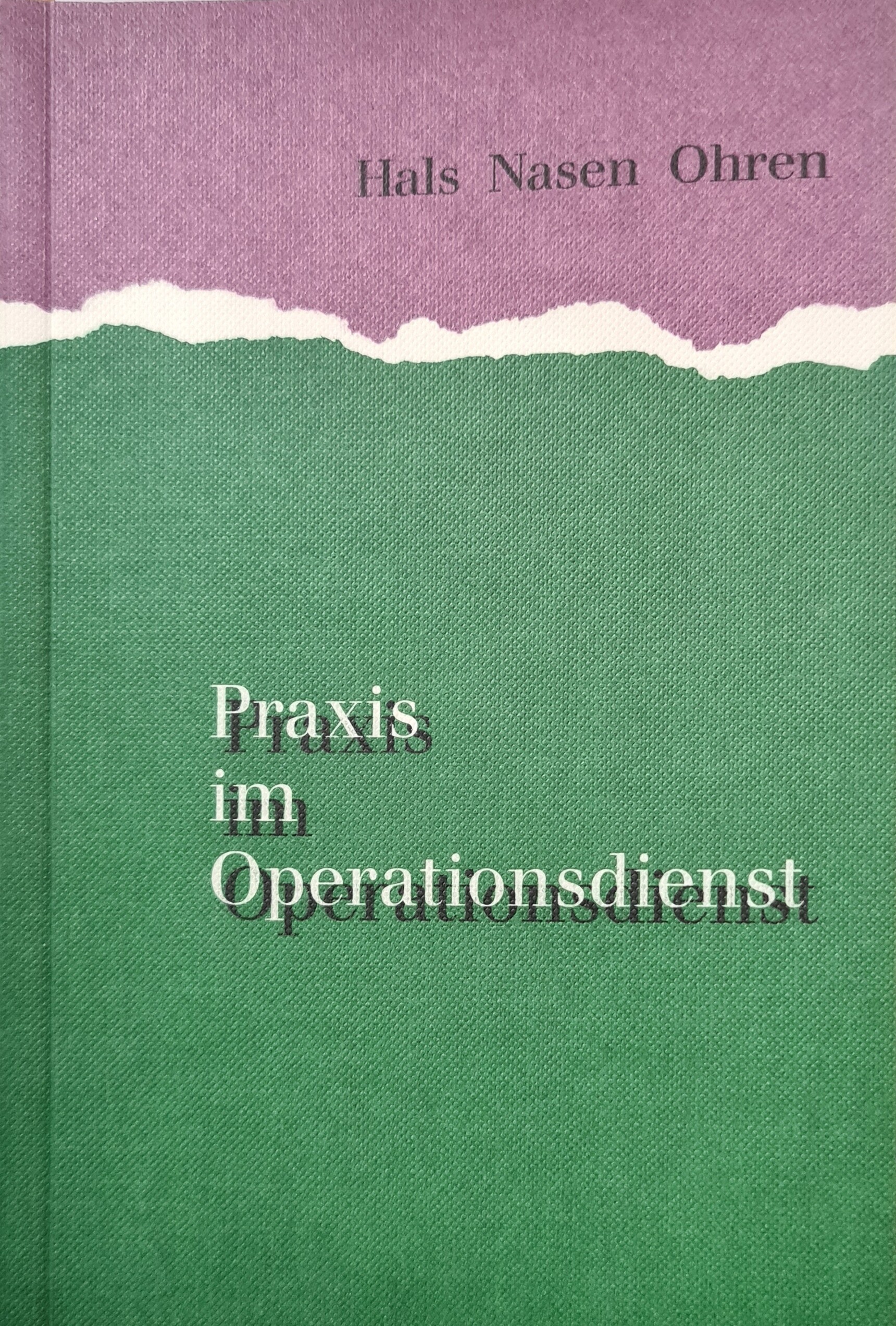 Praxis im Operationsdienst - Band 8: Hals Nasen Ohren (Krankenhausmuseum Bielefeld e.V. CC BY-NC-SA)